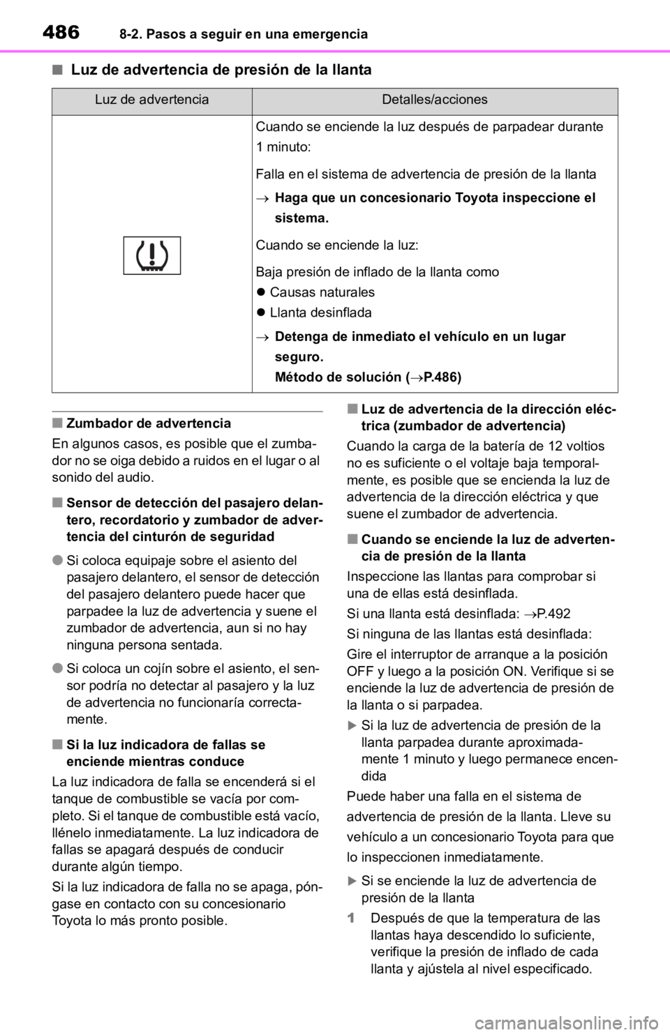 TOYOTA RAV4 HYBRID 2019 Manual del propietario (in Spanish) 4868-2. Pasos a seguir en una emergencia
■Luz de advertencia de presión de la llanta
■Zumbador de advertencia
En algunos casos, es posible que el zumba-
dor no se oiga debido a ruidos en el lugar TOYOTA RAV4 HYBRID 2019 Manual del propietario (in Spanish) 4868-2. Pasos a seguir en una emergencia
■Luz de advertencia de presión de la llanta
■Zumbador de advertencia
En algunos casos, es posible que el zumba-
dor no se oiga debido a ruidos en el lugar