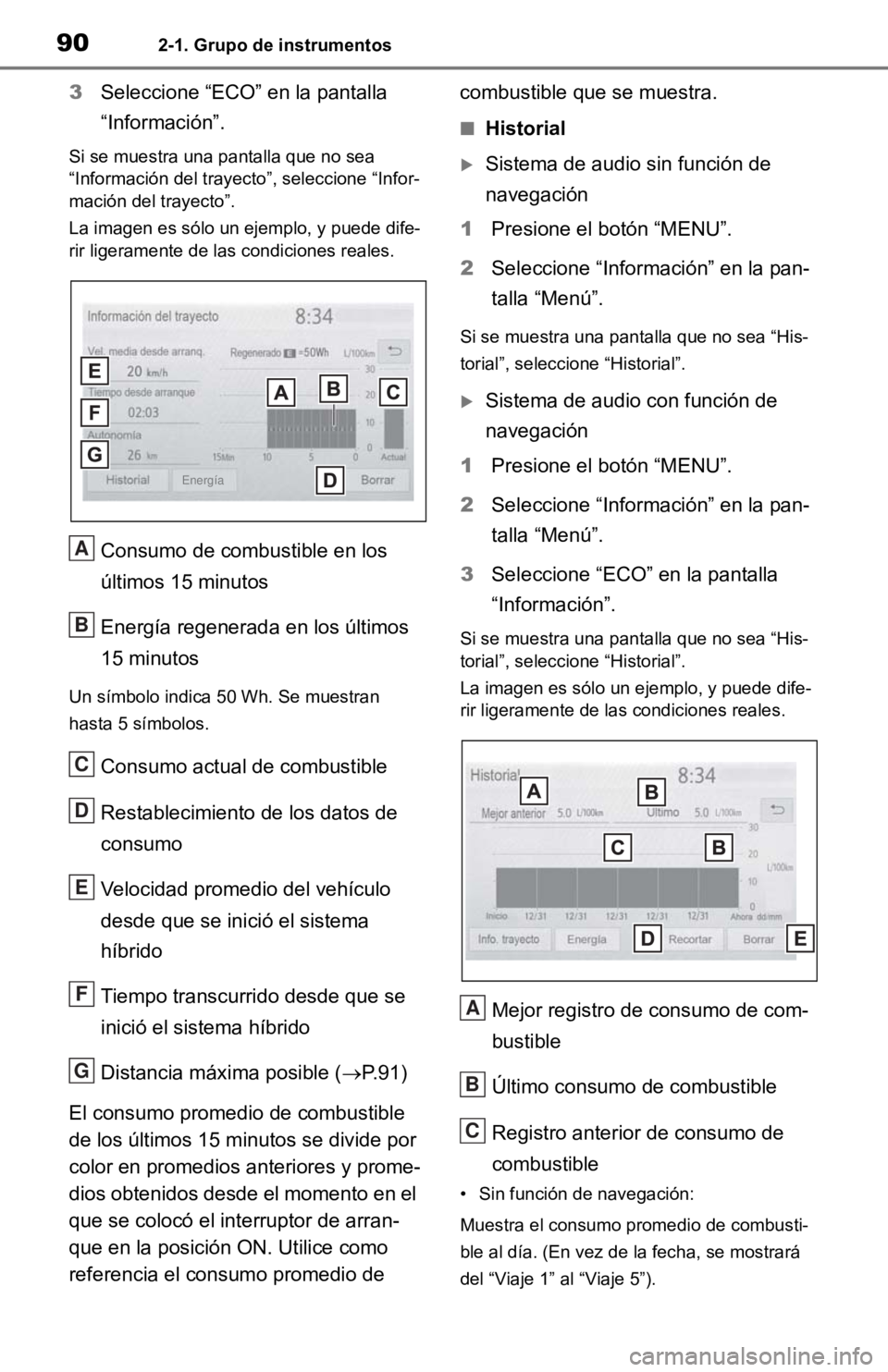 TOYOTA RAV4 HYBRID 2019  Manual del propietario (in Spanish) 902-1. Grupo de instrumentos
3Seleccione “ECO” en la pantalla 
“Información”.
Si se muestra una pantalla que no sea 
“Información del trayecto”, seleccione “Infor-
mación del trayecto