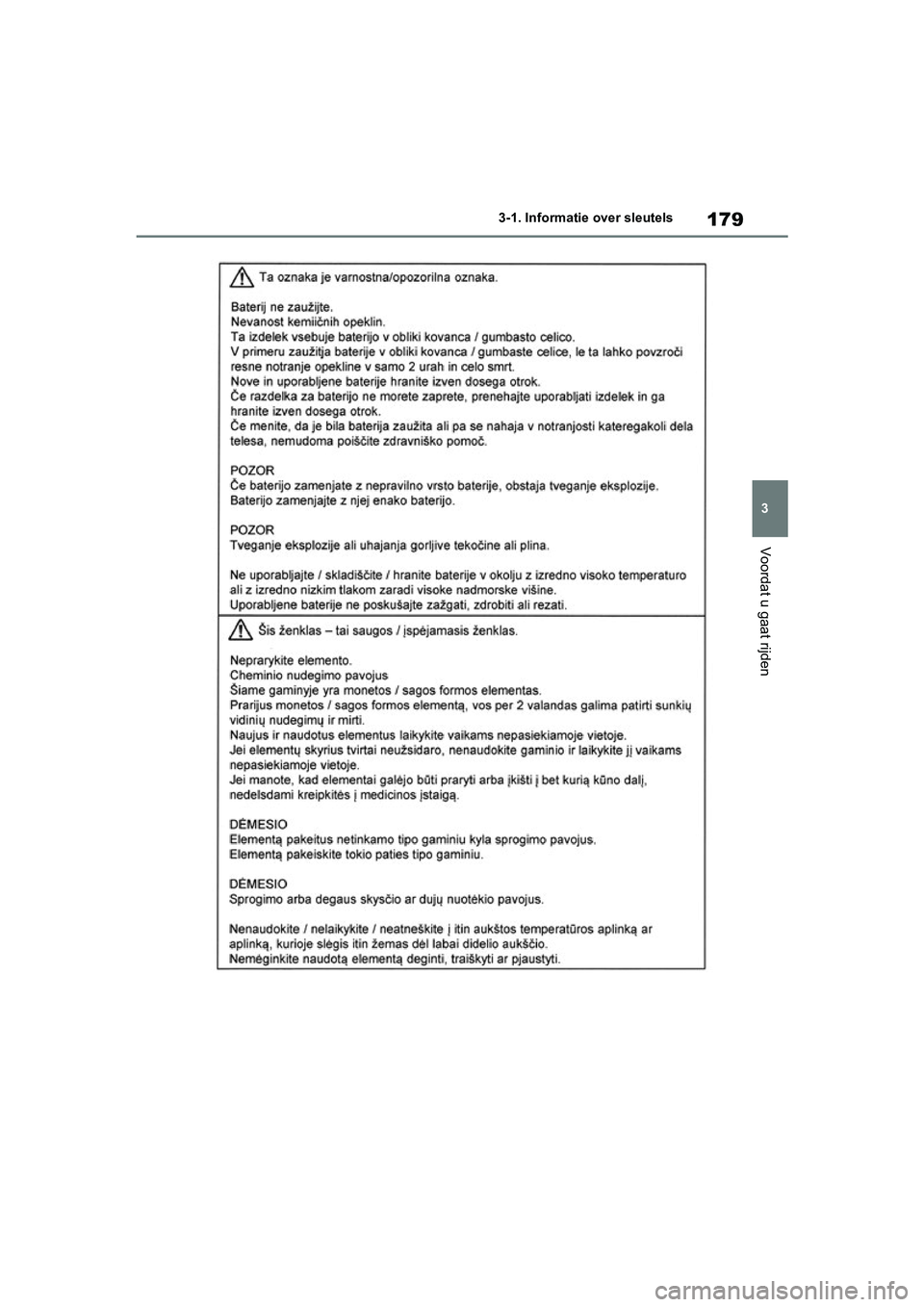 TOYOTA RAV4 HYBRID 2019  Instructieboekje (in Dutch) 179
3
3-1. Informatie
 over sleutels
Voordat u gaat rijden
pM_RAV4-HV_OM_OM42D12E_(EE) .book  Page 179  Friday, March 22, 2019  11:40 AM 