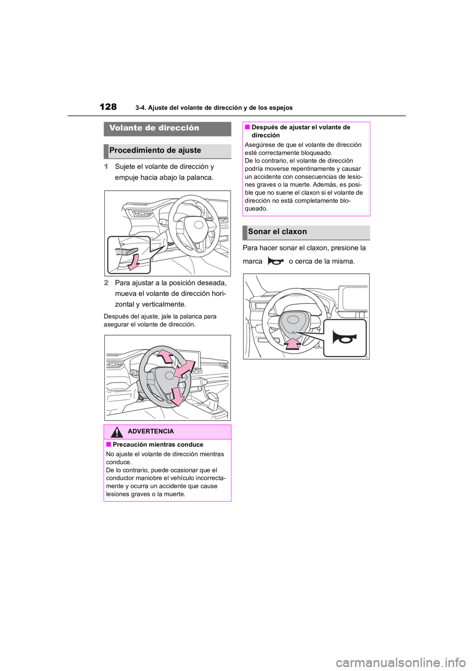 TOYOTA RAV4 HYBRID 2018 Manual del propietario (in Spanish) 1283-4. Ajuste del volante de dirección y de los espejos
3-4.Ajuste del volante de dirección y de los espejos
1Sujete el volante de dirección y
empuje hacia abajo la palanca.
2 Para ajustar a la p TOYOTA RAV4 HYBRID 2018 Manual del propietario (in Spanish) 1283-4. Ajuste del volante de dirección y de los espejos
3-4.Ajuste del volante de dirección y de los espejos
1Sujete el volante de dirección y
empuje hacia abajo la palanca.
2 Para ajustar a la p