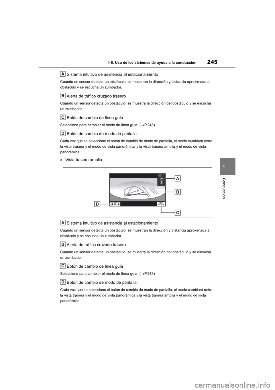 TOYOTA RAV4 HYBRID 2018 Manual del propietario (in Spanish) 2454-5. Uso de los sistemas de ayuda a la conducción
4
Conducción
Sistema intuitivo de asistencia al estacionamiento
Cuando un sensor detecta un obstáculo, se muestran la dirección y distancia apr TOYOTA RAV4 HYBRID 2018 Manual del propietario (in Spanish) 2454-5. Uso de los sistemas de ayuda a la conducción
4
Conducción
Sistema intuitivo de asistencia al estacionamiento
Cuando un sensor detecta un obstáculo, se muestran la dirección y distancia apr