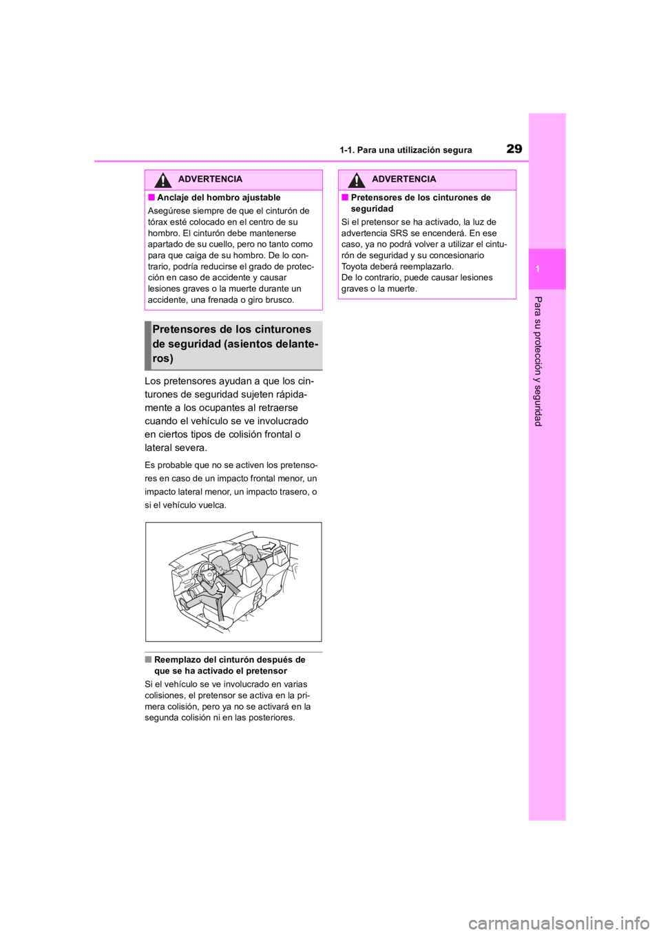 TOYOTA RAV4 HYBRID 2018  Manual del propietario (in Spanish) 291-1. Para una utilización segura
1
Para su protección y seguridad
Los pretensores ayudan a que los cin-
turones de seguridad sujeten rápida-
mente a los ocupantes al retraerse 
cuando el vehícul