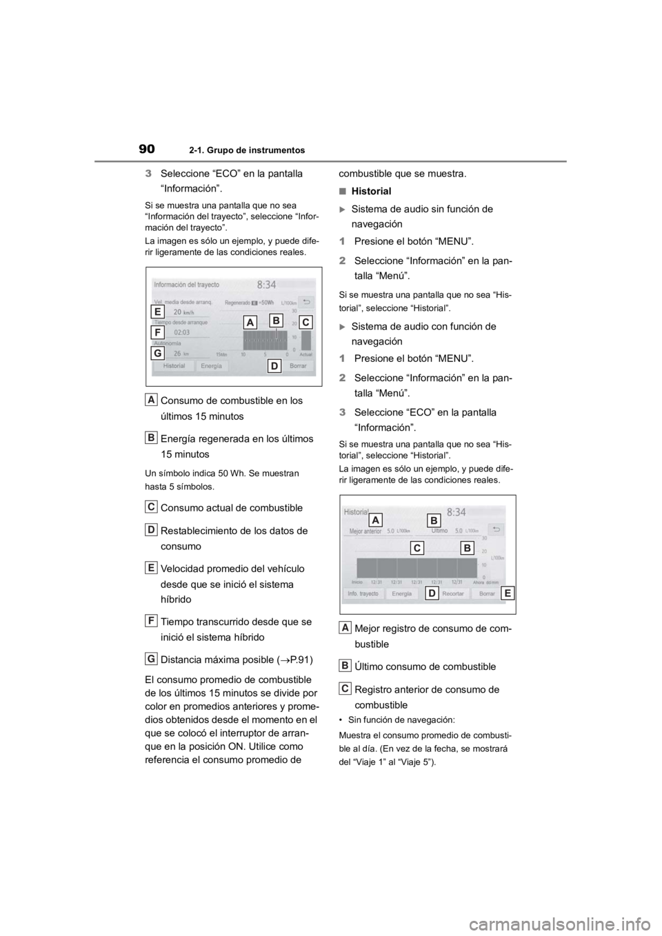 TOYOTA RAV4 HYBRID 2018  Manual del propietario (in Spanish) 902-1. Grupo de instrumentos
3Seleccione “ECO” en la pantalla 
“Información”.
Si se muestra una pantalla que no sea 
“Información del trayecto”, seleccione “Infor-
mación del trayecto