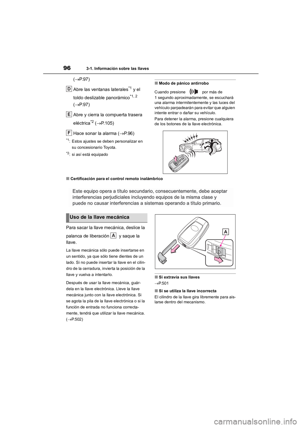 TOYOTA RAV4 HYBRID 2018  Manual del propietario (in Spanish) 963-1. Información sobre las llaves
(P.97)
Abre las ventanas laterales
*1 y el 
toldo deslizable panorámico
*1, 2 
( P.97)
Abre y cierra la compuerta trasera 
eléctrica
*2 ( P.105)
Hace so