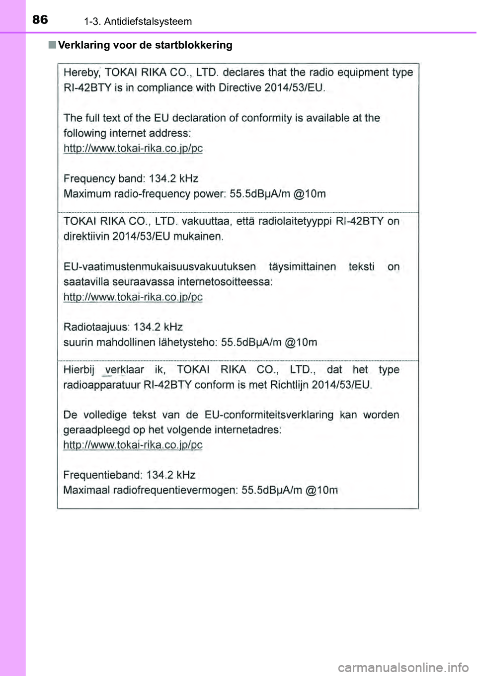 TOYOTA RAV4 HYBRID 2018 Instructieboekje (in Dutch) 861-3. Antidiefstalsysteem
■Verklaring voor de startblokkering TOYOTA RAV4 HYBRID 2018 Instructieboekje (in Dutch) 861-3. Antidiefstalsysteem
■Verklaring voor de startblokkering