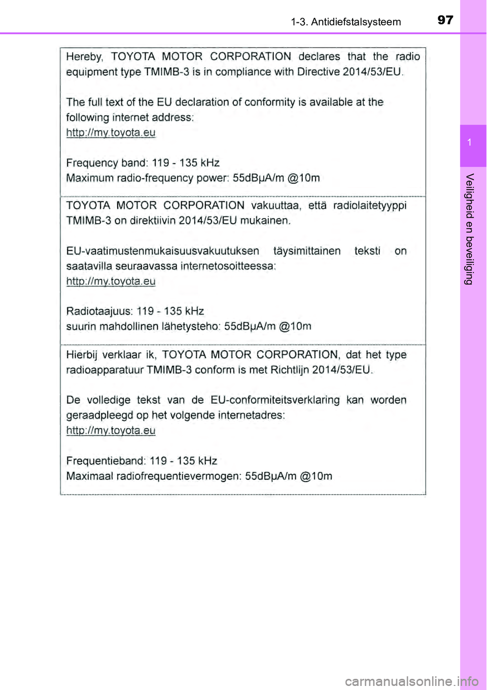 TOYOTA RAV4 HYBRID 2018 Instructieboekje (in Dutch) 971-3. Antidiefstalsysteem
1
Veiligheid en beveiliging TOYOTA RAV4 HYBRID 2018 Instructieboekje (in Dutch) 971-3. Antidiefstalsysteem
1
Veiligheid en beveiliging