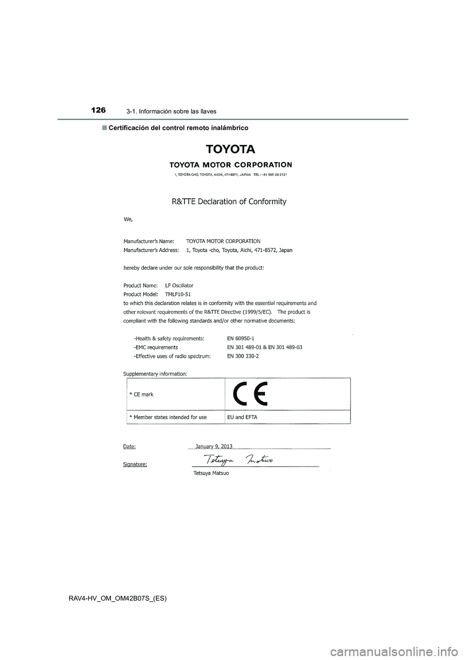 TOYOTA RAV4 HYBRID 2017  Manual del propietario (in Spanish) 1263-1. Información sobre las llaves
RAV4-HV_OM_OM42B07S_(ES)■
Certificación del control remoto inalámbrico 