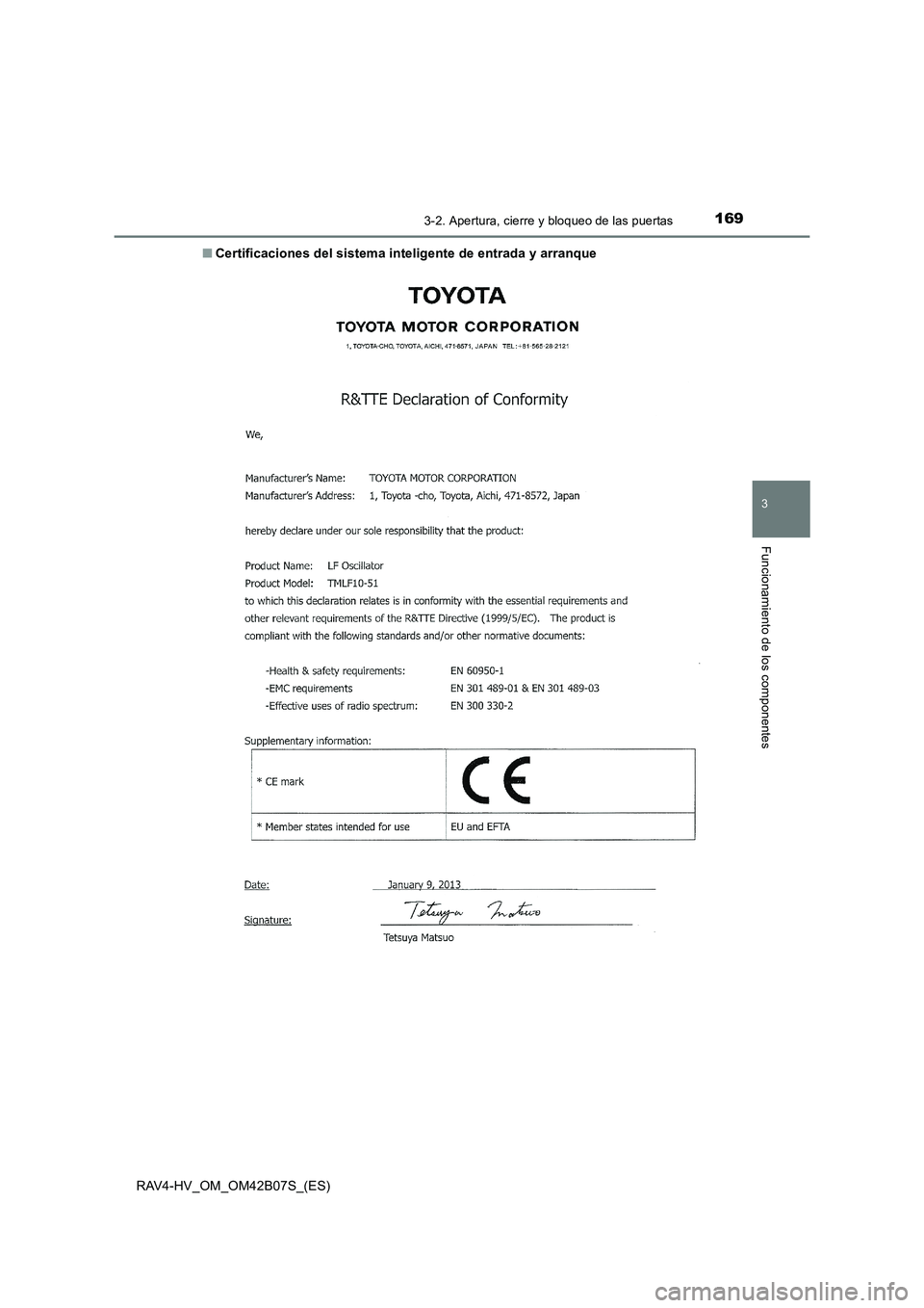 TOYOTA RAV4 HYBRID 2017  Manual del propietario (in Spanish) 1693-2. Apertura, cierre y bloqueo de las puertas
3
Funcionamiento de los componentes
RAV4-HV_OM_OM42B07S_(ES)■
Certificaciones del sistema inteligente de entrada y arranque 