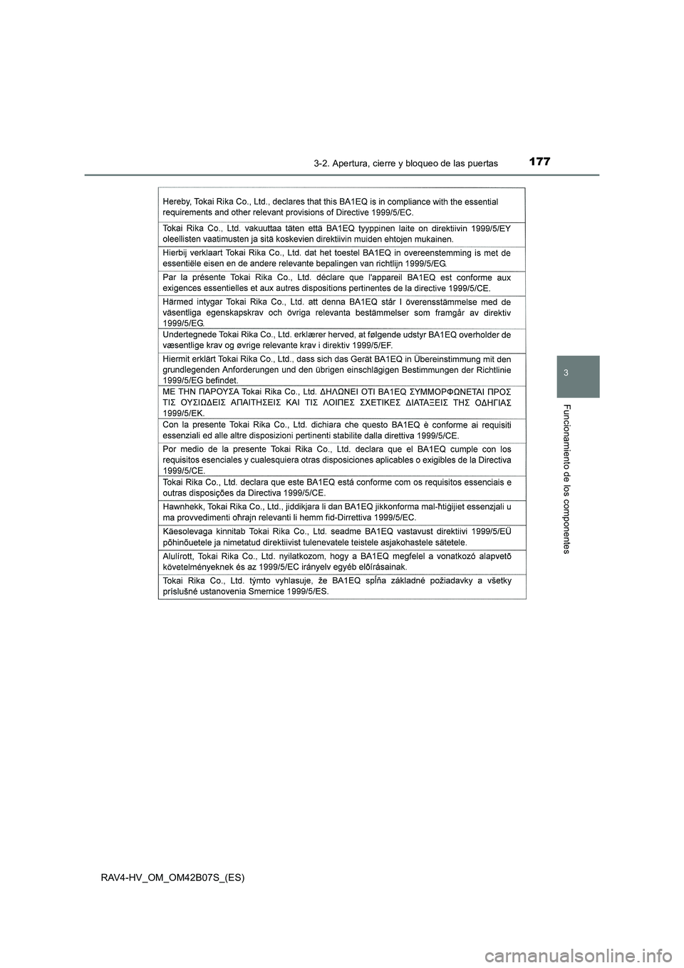 TOYOTA RAV4 HYBRID 2017  Manual del propietario (in Spanish) 1773-2. Apertura, cierre y bloqueo de las puertas
3
Funcionamiento de los componentes
RAV4-HV_OM_OM42B07S_(ES) 