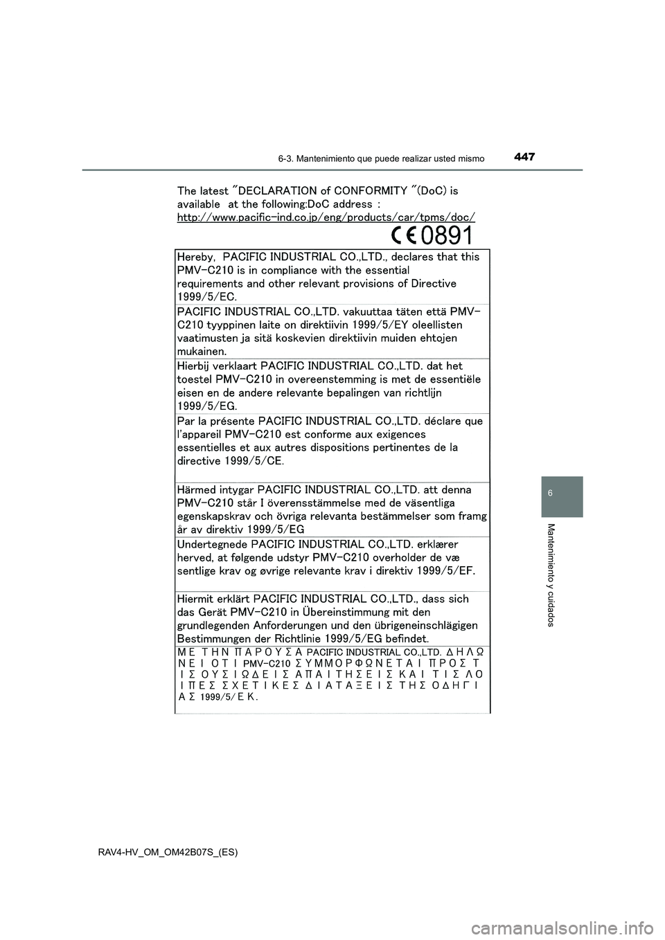 TOYOTA RAV4 HYBRID 2017  Manual del propietario (in Spanish) 4476-3. Mantenimiento que puede realizar usted mismo
RAV4-HV_OM_OM42B07S_(ES)
6
Mantenimiento y cuidados 