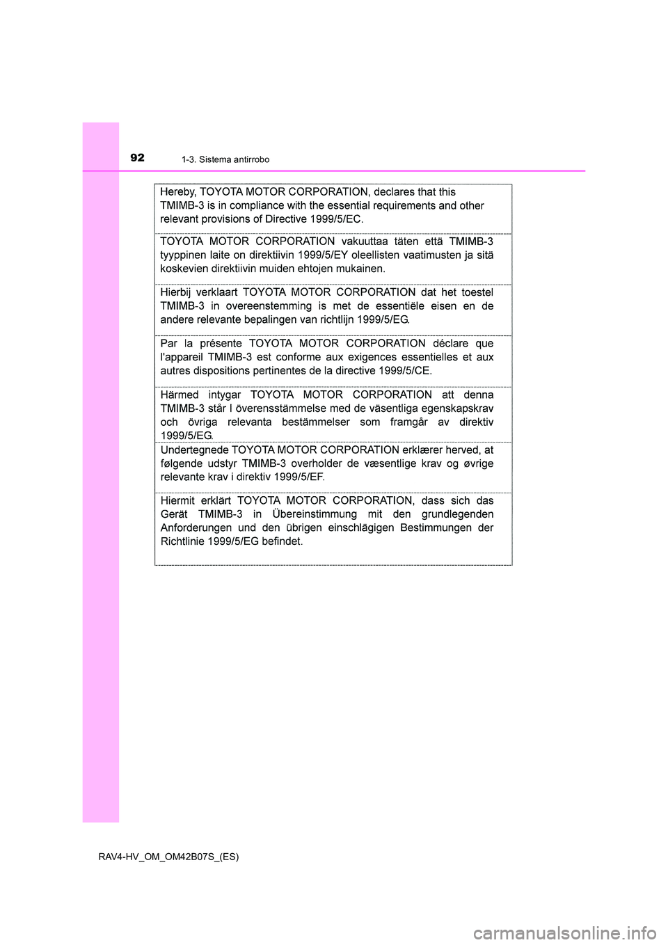 TOYOTA RAV4 HYBRID 2017  Manual del propietario (in Spanish) 921-3. Sistema antirrobo
RAV4-HV_OM_OM42B07S_(ES) 