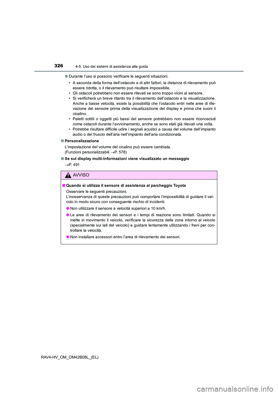 TOYOTA RAV4 HYBRID 2017  Manuale duso (in Italian) 3264-5. Uso dei sistemi di assistenza alla guida
RAV4-HV_OM_OM42B08L_(EL)●
Durante l’uso si possono verificare le seguenti situazioni.
• A seconda della forma dell’ostacolo e di altri fattori,