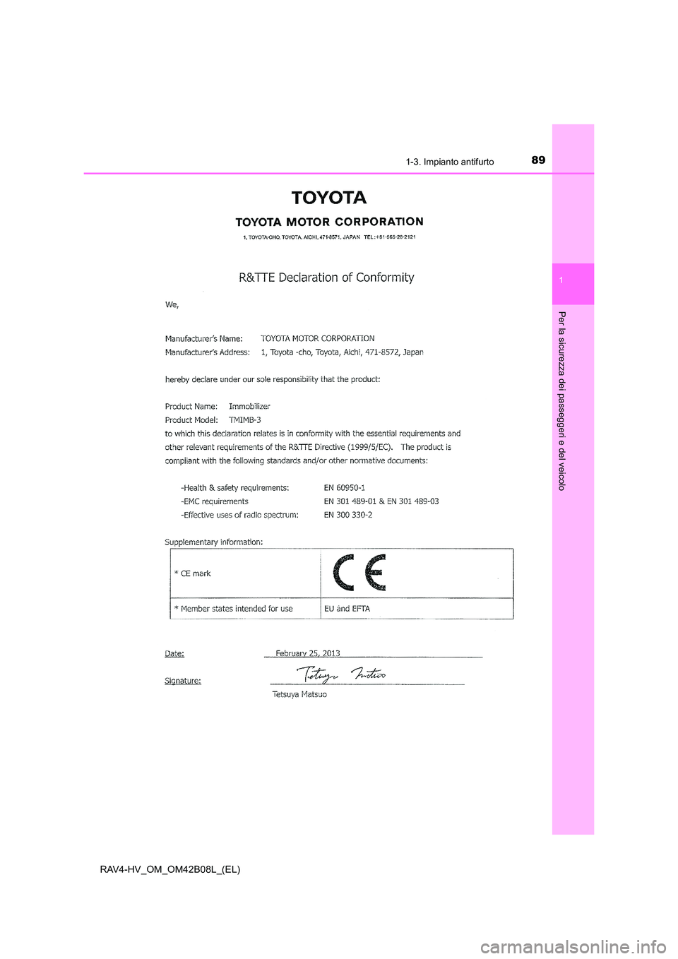 TOYOTA RAV4 HYBRID 2017 Manuale duso (in Italian) 891-3. Impianto antifurto
1
RAV4-HV_OM_OM42B08L_(EL)
Per la sicurezza dei passeggeri e del veicolo TOYOTA RAV4 HYBRID 2017 Manuale duso (in Italian) 891-3. Impianto antifurto
1
RAV4-HV_OM_OM42B08L_(EL)
Per la sicurezza dei passeggeri e del veicolo