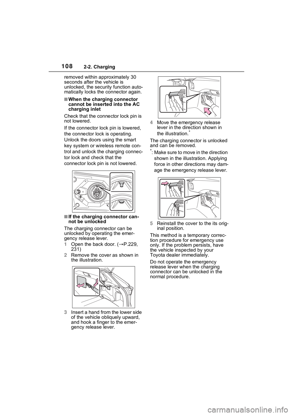 TOYOTA RAV4 PRIME 2023  Owners Manual 1082-2. Charging
removed within approximately 30 
seconds after the vehicle is 
unlocked, the security function auto-
matically locks the connector again.
■When the charging connector 
cannot be ins