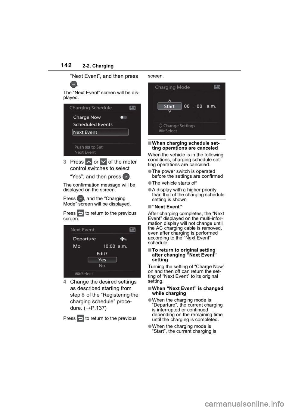 TOYOTA RAV4 PRIME 2023 Owners Manual 1422-2. Charging
“Next Event”, and then press .
The “Next Event” screen will be dis-
played.
3 Press or of the meter
control switches to select
“Yes”, and then press .
The confirmat TOYOTA RAV4 PRIME 2023 Owners Manual 1422-2. Charging
“Next Event”, and then press .
The “Next Event” screen will be dis-
played.
3 Press or of the meter
control switches to select
“Yes”, and then press .
The confirmat
