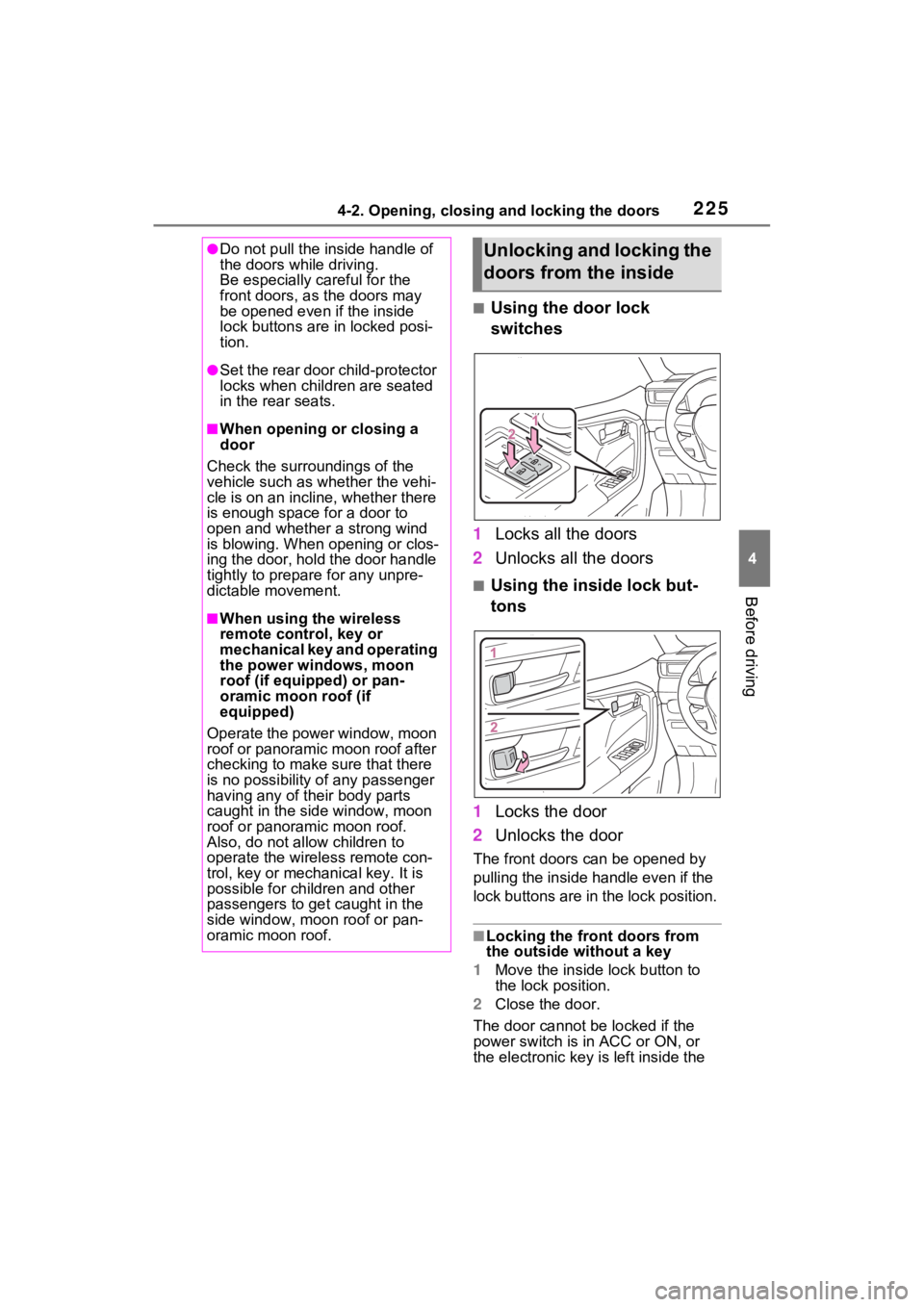 TOYOTA RAV4 PRIME 2023  Owners Manual 2254-2. Opening, closing and locking the doors
4
Before driving
■Using the door lock 
switches
1 Locks all the doors
2 Unlocks all the doors
■Using the inside lock but-
tons
1 Locks the door
2 Unl