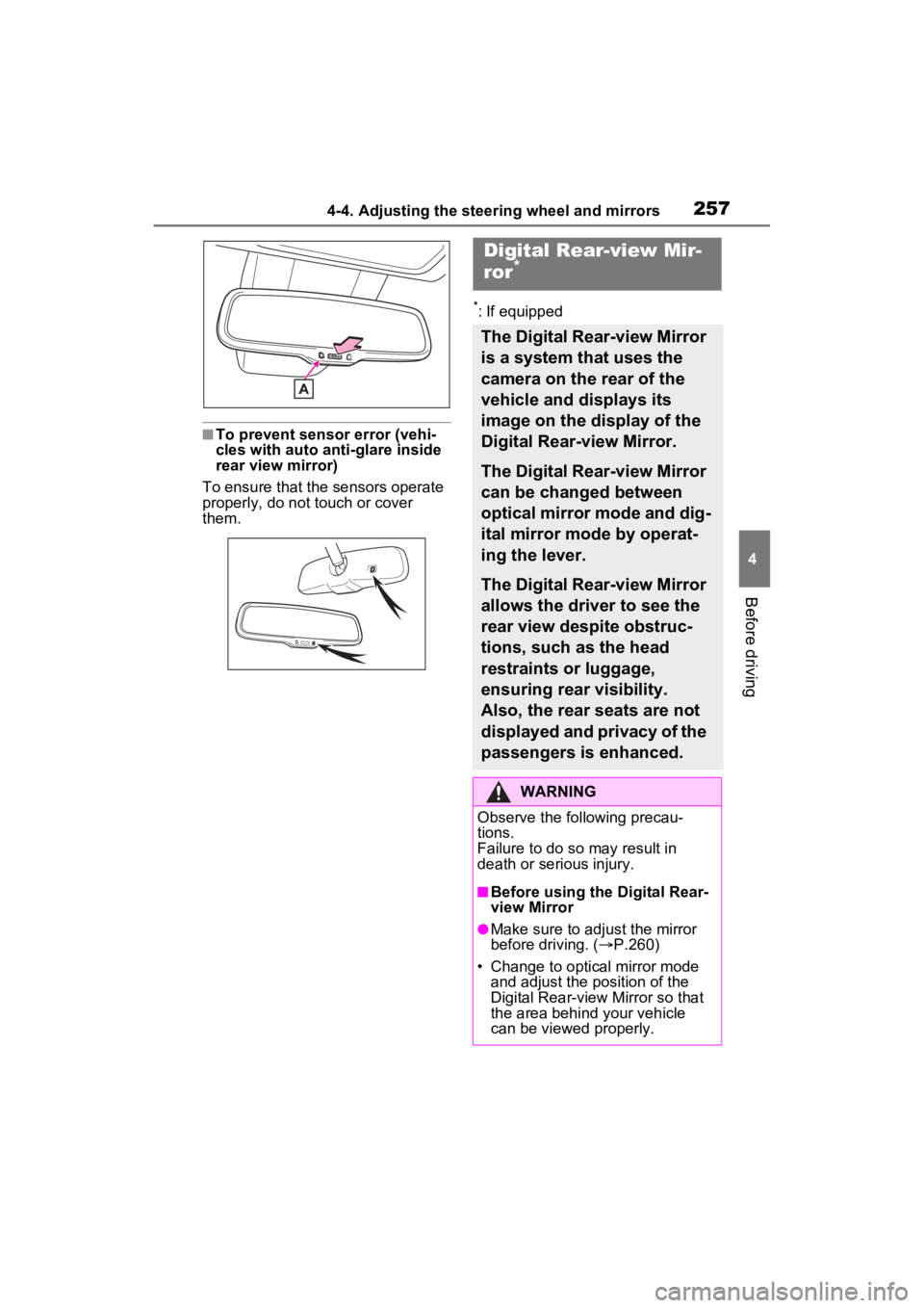 TOYOTA RAV4 PRIME 2023 User Guide 2574-4. Adjusting the steering wheel and mirrors
4
Before driving
■To prevent sensor error (vehi-
cles with auto anti-glare inside
rear view mirror)
To ensure that the sensors operate
properly, do TOYOTA RAV4 PRIME 2023 User Guide 2574-4. Adjusting the steering wheel and mirrors
4
Before driving
■To prevent sensor error (vehi-
cles with auto anti-glare inside
rear view mirror)
To ensure that the sensors operate
properly, do