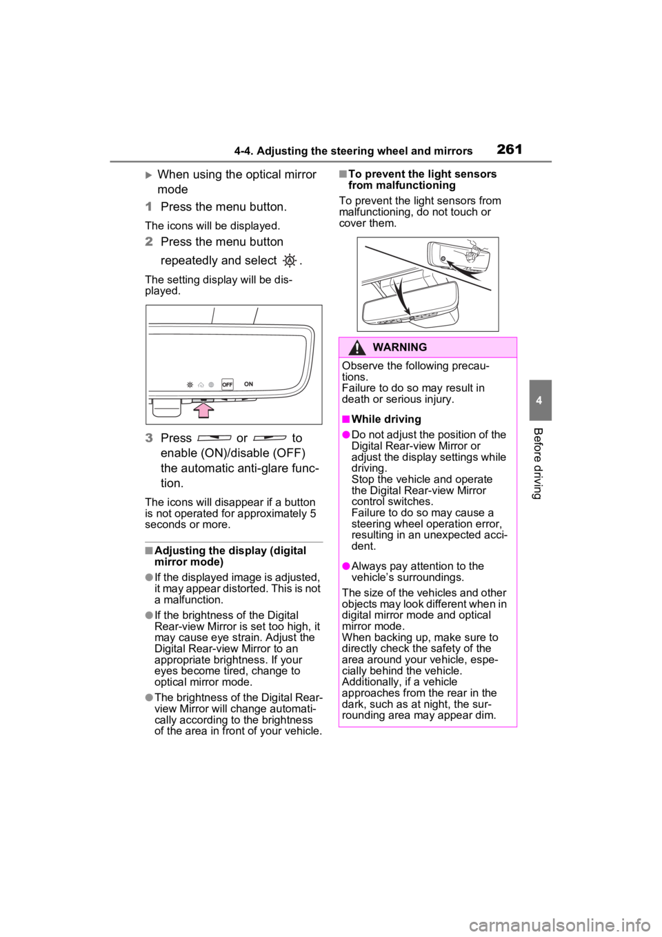 TOYOTA RAV4 PRIME 2023 User Guide 2614-4. Adjusting the steering wheel and mirrors
4
Before driving
When using the optical mirror
mode
1 Press the menu button.
The icons will be displayed.
2Press the menu button
repeatedly and se TOYOTA RAV4 PRIME 2023 User Guide 2614-4. Adjusting the steering wheel and mirrors
4
Before driving
When using the optical mirror
mode
1 Press the menu button.
The icons will be displayed.
2Press the menu button
repeatedly and se