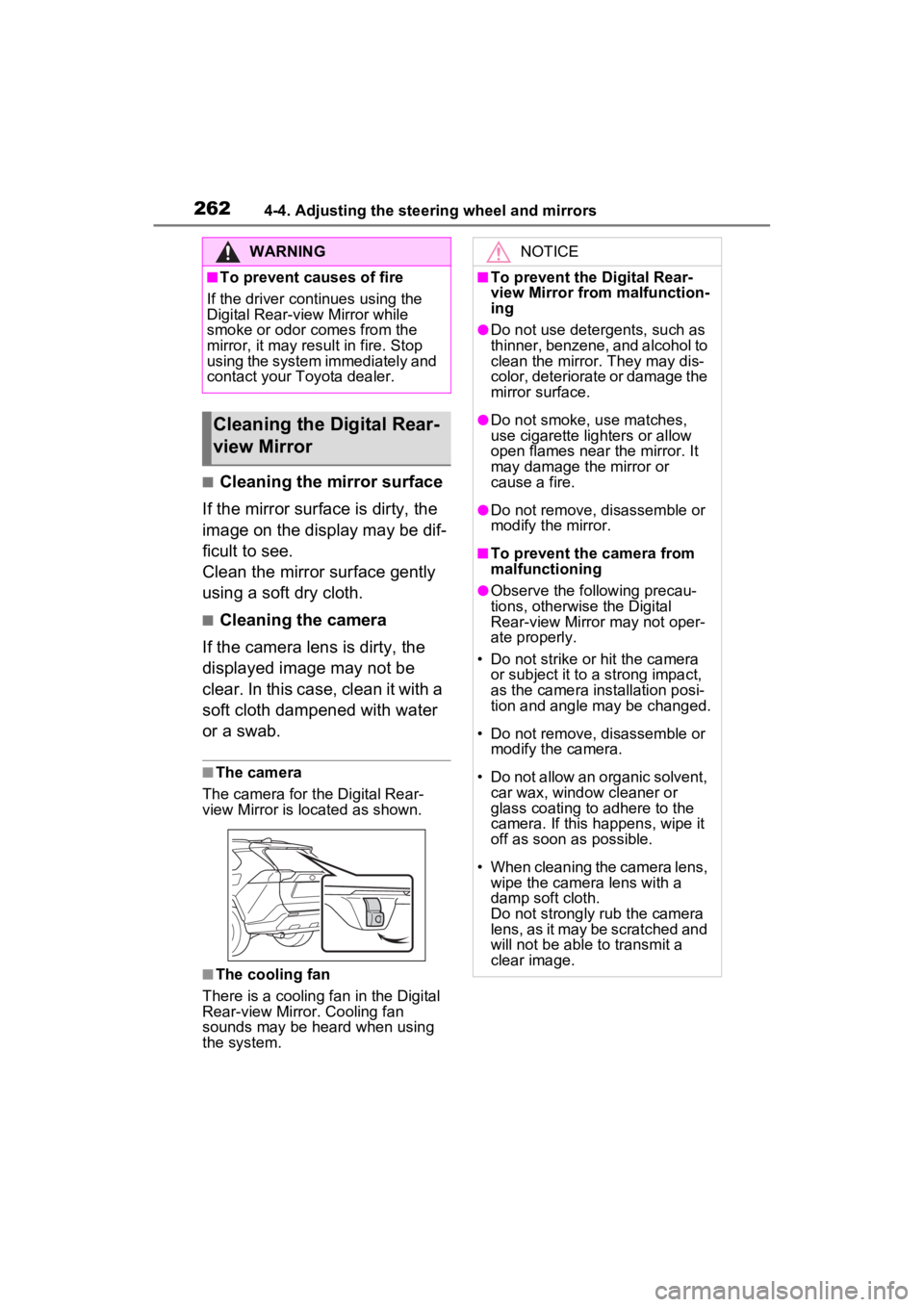 TOYOTA RAV4 PRIME 2023  Owners Manual 2624-4. Adjusting the steering wheel and mirrors
■Cleaning the mirror surface
If the mirror surface is dirty, the 
image on the display may be dif-
ficult to see.
Clean the mirror surface gently 
us