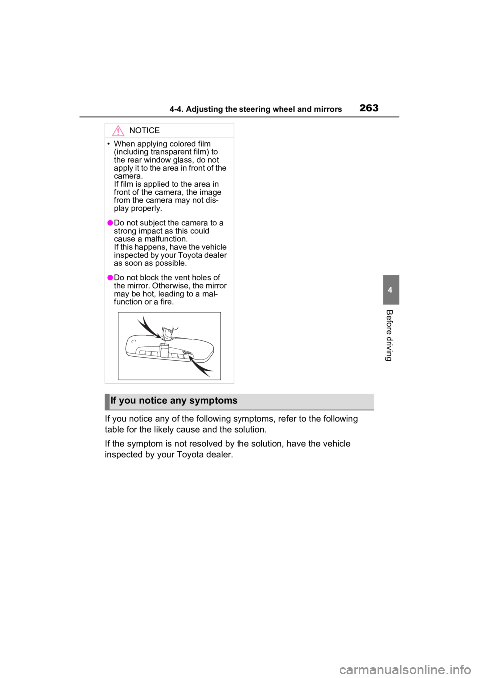 TOYOTA RAV4 PRIME 2023  Owners Manual 2634-4. Adjusting the steering wheel and mirrors
4
Before driving
If you notice any of the following symptoms, refer to the following 
table for the likely cause and the solution.
If the symptom is no