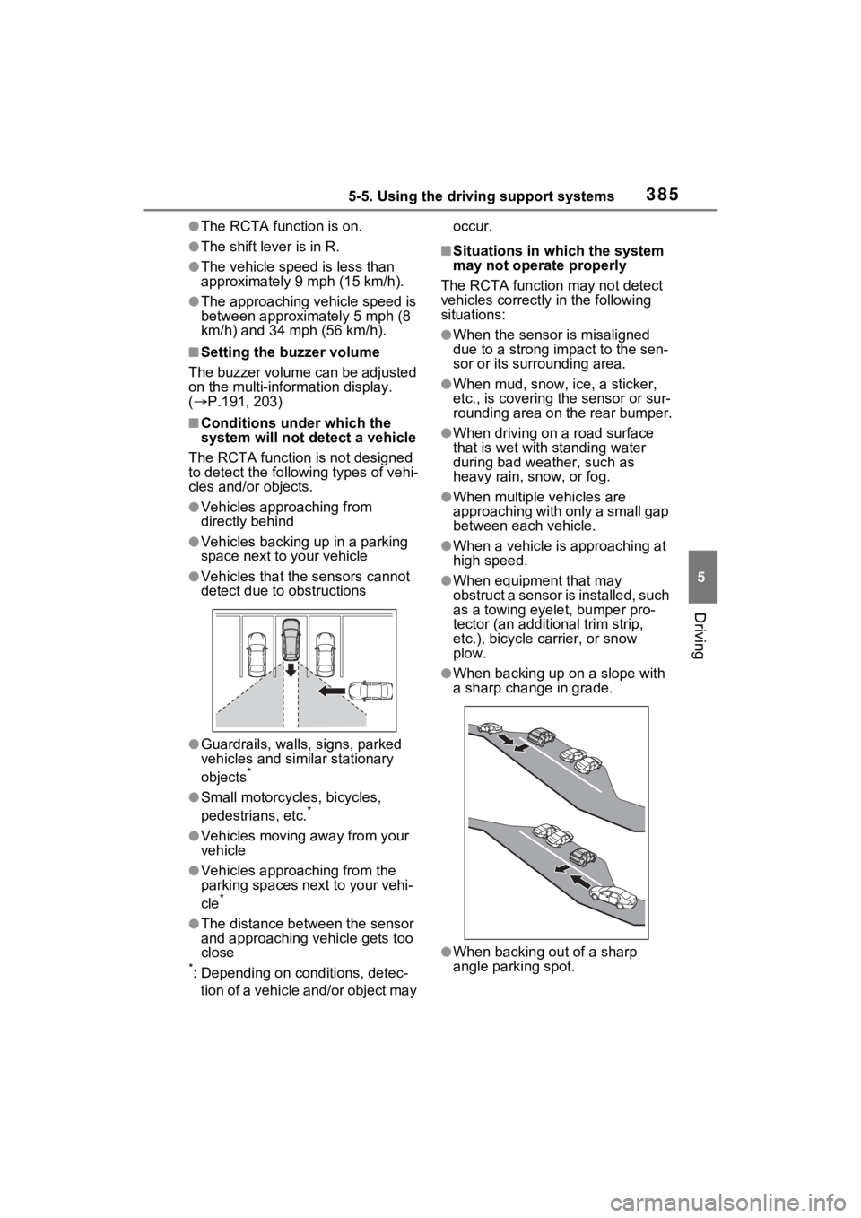 TOYOTA RAV4 PRIME 2023 Service Manual 3855-5. Using the driving support systems
5
Driving
●The RCTA function is on.
●The shift lever is in R.
●The vehicle speed is less than
approximately 9 mph (15 km/h).
●The approaching vehicle TOYOTA RAV4 PRIME 2023 Service Manual 3855-5. Using the driving support systems
5
Driving
●The RCTA function is on.
●The shift lever is in R.
●The vehicle speed is less than
approximately 9 mph (15 km/h).
●The approaching vehicle