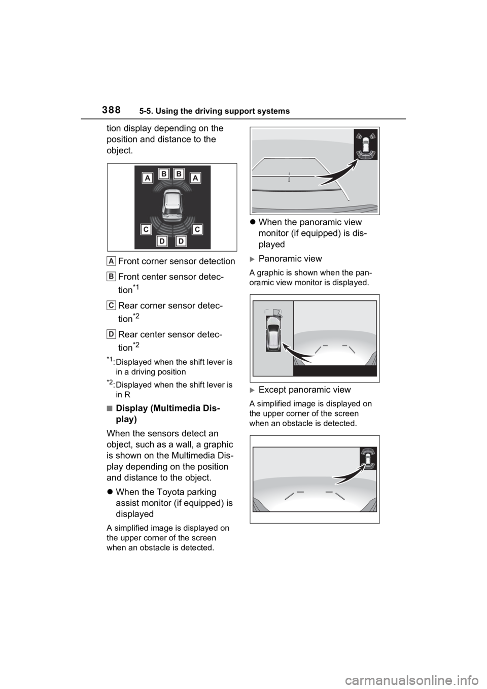 TOYOTA RAV4 PRIME 2023 Service Manual 3885-5. Using the driving support systems
tion display depending on the
position and distance to the
object.Front corner sensor detection
Front center sensor detec-
tion
*1
Rear corner sensor detec- TOYOTA RAV4 PRIME 2023 Service Manual 3885-5. Using the driving support systems
tion display depending on the
position and distance to the
object.Front corner sensor detection
Front center sensor detec-
tion
*1
Rear corner sensor detec-