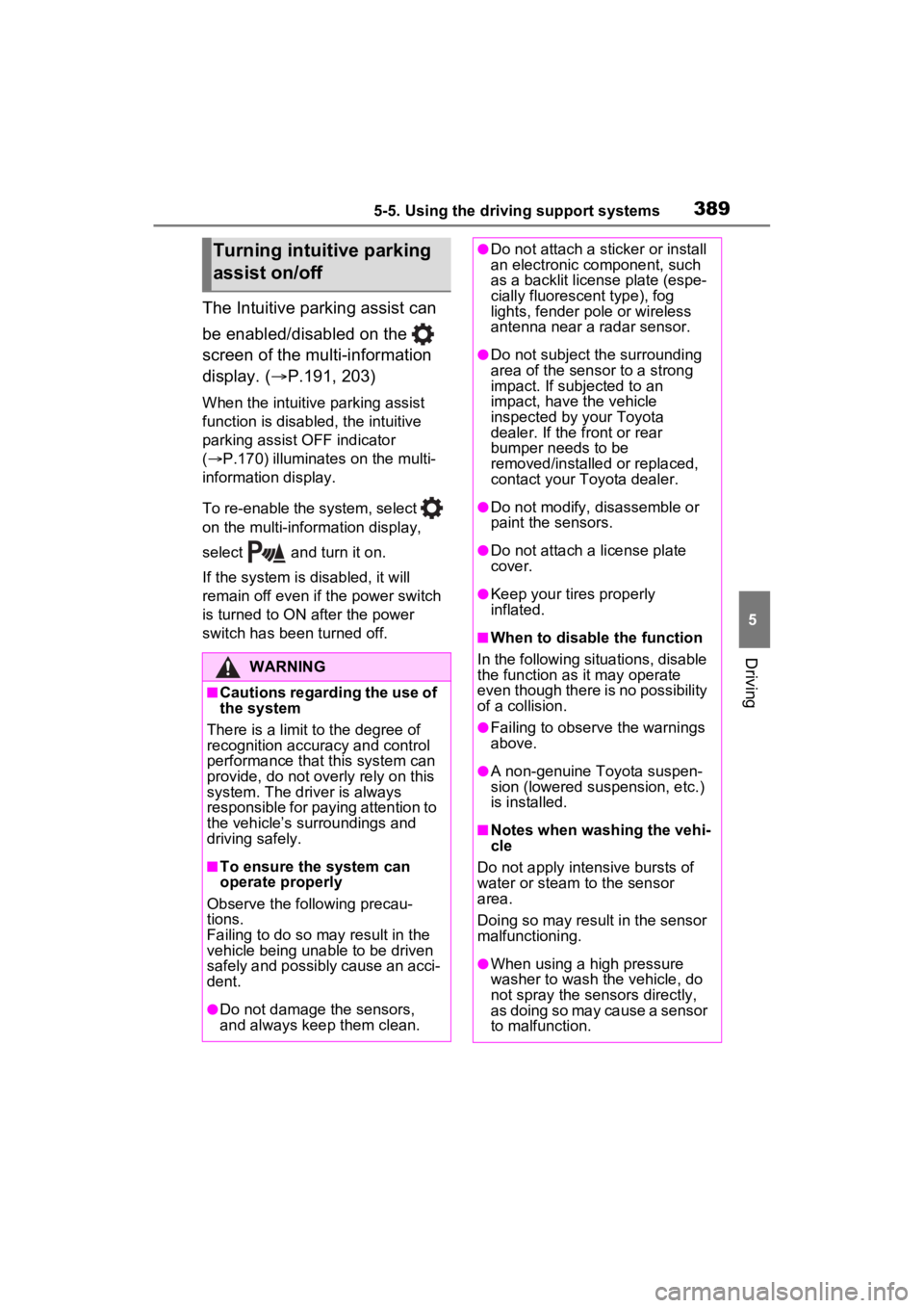 TOYOTA RAV4 PRIME 2023 Service Manual 3895-5. Using the driving support systems
5
Driving
The Intuitive parking assist can
be enabled/disabled on the
screen of the multi-information
display. (P.191, 203)
When the intuitive parkin TOYOTA RAV4 PRIME 2023 Service Manual 3895-5. Using the driving support systems
5
Driving
The Intuitive parking assist can
be enabled/disabled on the
screen of the multi-information
display. (P.191, 203)
When the intuitive parkin