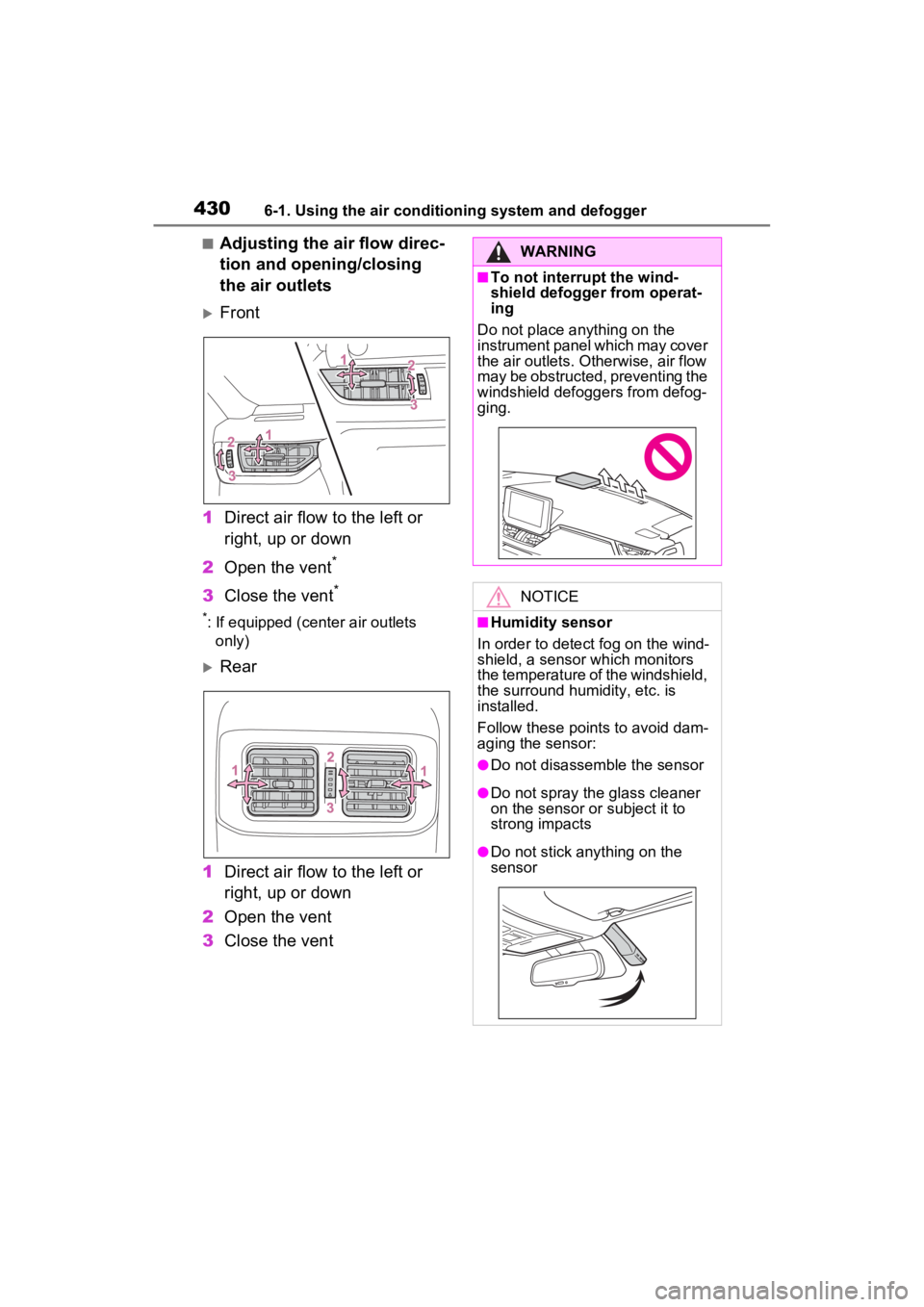 TOYOTA RAV4 PRIME 2023 Repair Manual 4306-1. Using the air conditioning system and defogger
■Adjusting the air flow direc-
tion and opening/closing
the air outlets
Front
1 Direct air flow to the left or
right, up or down
2 Open th TOYOTA RAV4 PRIME 2023 Repair Manual 4306-1. Using the air conditioning system and defogger
■Adjusting the air flow direc-
tion and opening/closing
the air outlets
Front
1 Direct air flow to the left or
right, up or down
2 Open th