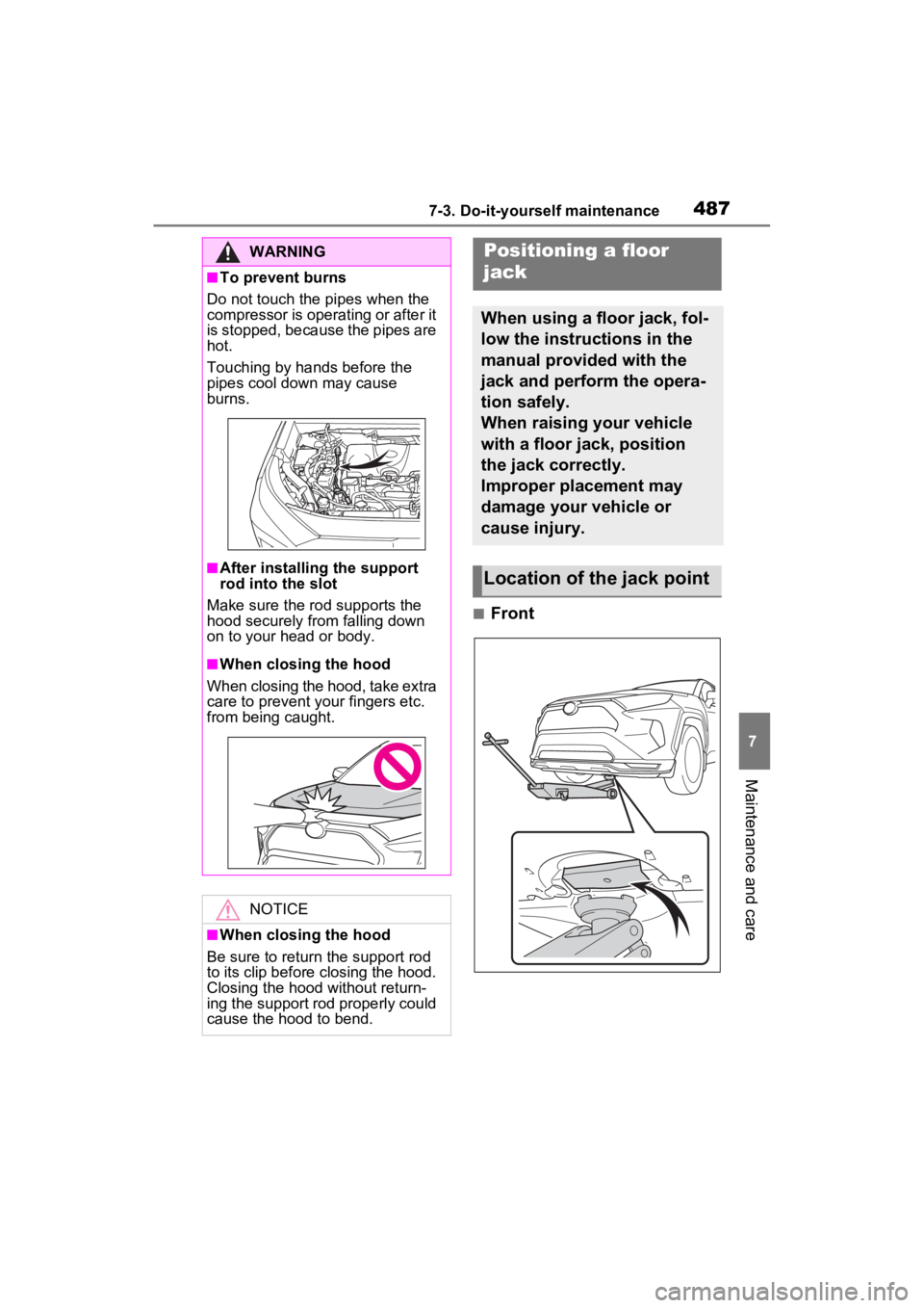 TOYOTA RAV4 PRIME 2023 Owners Manual 4877-3. Do-it-yourself maintenance
7
Maintenance and care
■Front
WARNING
■To prevent burns
Do not touch the pipes when the
compressor is operating or after it
is stopped, because the pipes are
TOYOTA RAV4 PRIME 2023 Owners Manual 4877-3. Do-it-yourself maintenance
7
Maintenance and care
■Front
WARNING
■To prevent burns
Do not touch the pipes when the
compressor is operating or after it
is stopped, because the pipes are