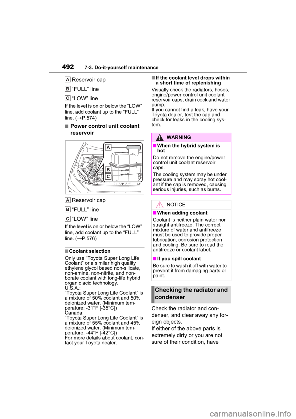 TOYOTA RAV4 PRIME 2023 User Guide 4927-3. Do-it-yourself maintenance
Reservoir cap
“FULL” line
“LOW” line
If the level is on or below the “LOW” 
line, add coolant up to the “FULL” 
line. (P.574)
■Power control uni