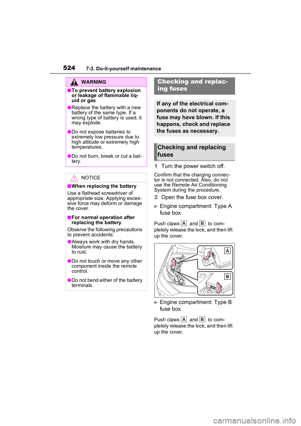 TOYOTA RAV4 PRIME 2023  Owners Manual 5247-3. Do-it-yourself maintenance
1Turn the power switch off.
Confirm that the charging connec-
tor is not connect ed. Also, do not 
use the Remote Air Conditioning 
System during the procedure.
2 Op