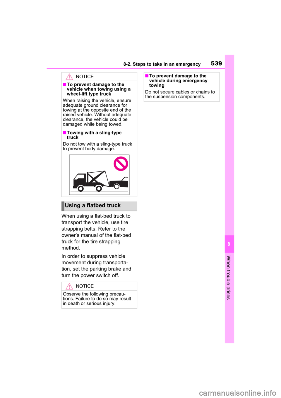 TOYOTA RAV4 PRIME 2023 Owners Manual 5398-2. Steps to take in an emergency
8
When trouble arises
When using a flat-bed truck to
transport the vehicle, use tire
strapping belts. Refer to the
owner’s manual of the flat-bed
truck for TOYOTA RAV4 PRIME 2023 Owners Manual 5398-2. Steps to take in an emergency
8
When trouble arises
When using a flat-bed truck to
transport the vehicle, use tire
strapping belts. Refer to the
owner’s manual of the flat-bed
truck for