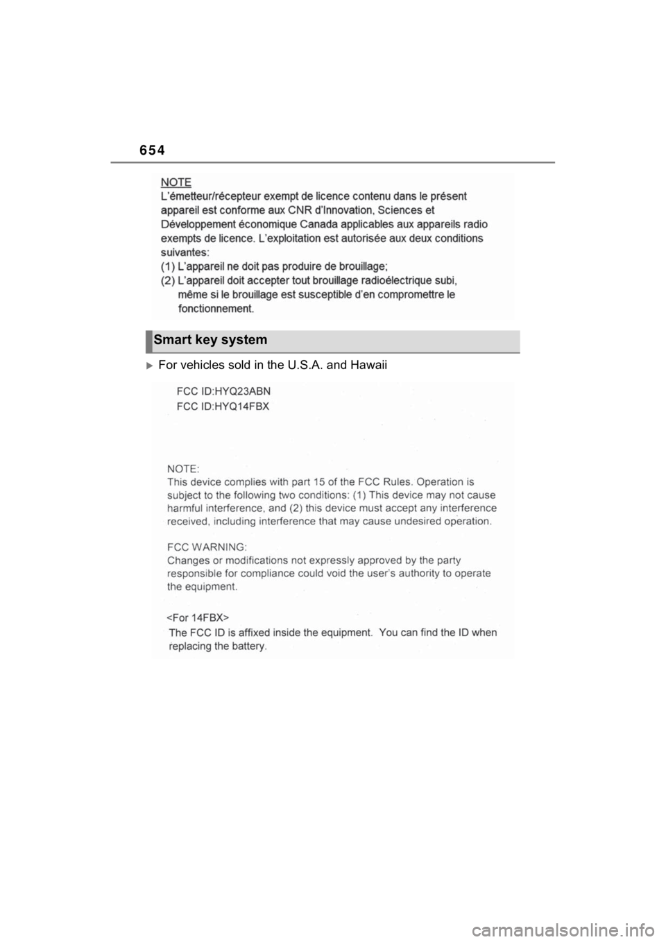 TOYOTA RAV4 PRIME 2023 Owners Manual 654
For vehicles sold in the U.S.A. and Hawaii
Smart key system TOYOTA RAV4 PRIME 2023 Owners Manual 654
For vehicles sold in the U.S.A. and Hawaii
Smart key system