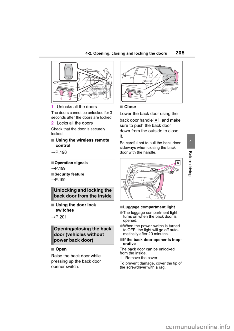 TOYOTA RAV4 PRIME 2022 Owners Manual 2054-2. Opening, closing and locking the doors
4
Before driving
1Unlocks all the doors
The doors cannot be unlocked for 3
seconds after the doors are locked.
2Locks all the doors
Check that the door TOYOTA RAV4 PRIME 2022 Owners Manual 2054-2. Opening, closing and locking the doors
4
Before driving
1Unlocks all the doors
The doors cannot be unlocked for 3
seconds after the doors are locked.
2Locks all the doors
Check that the door