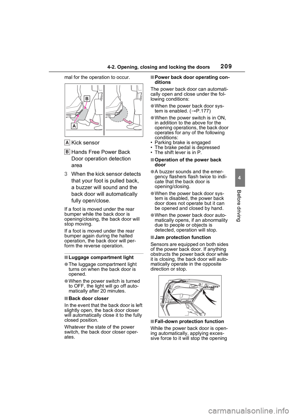 TOYOTA RAV4 PRIME 2022 Owners Manual 2094-2. Opening, closing and locking the doors
4
Before driving
mal for the operation to occur.
Kick sensor
Hands Free Power Back
Door operation detection
area
3 When the kick sensor detects
that y TOYOTA RAV4 PRIME 2022 Owners Manual 2094-2. Opening, closing and locking the doors
4
Before driving
mal for the operation to occur.
Kick sensor
Hands Free Power Back
Door operation detection
area
3 When the kick sensor detects
that y