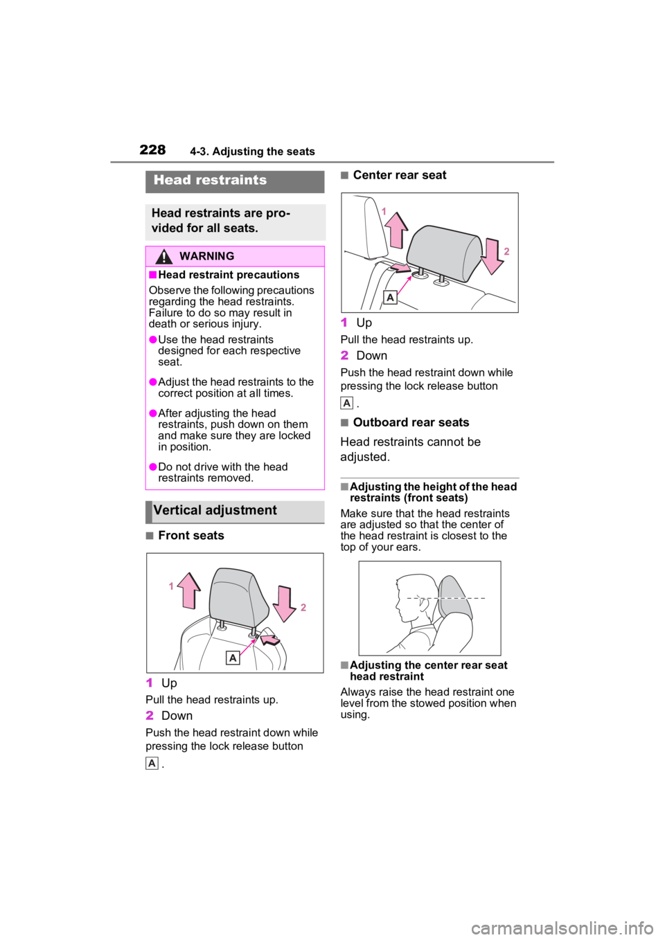 TOYOTA RAV4 PRIME 2022 Owners Manual 2284-3. Adjusting the seats
■Front seats
1 Up
Pull the head restraints up.
2Down
Push the head restraint down while
pressing the lock release button
.
■Center rear seat
1 Up
Pull the head restra TOYOTA RAV4 PRIME 2022 Owners Manual 2284-3. Adjusting the seats
■Front seats
1 Up
Pull the head restraints up.
2Down
Push the head restraint down while
pressing the lock release button
.
■Center rear seat
1 Up
Pull the head restra