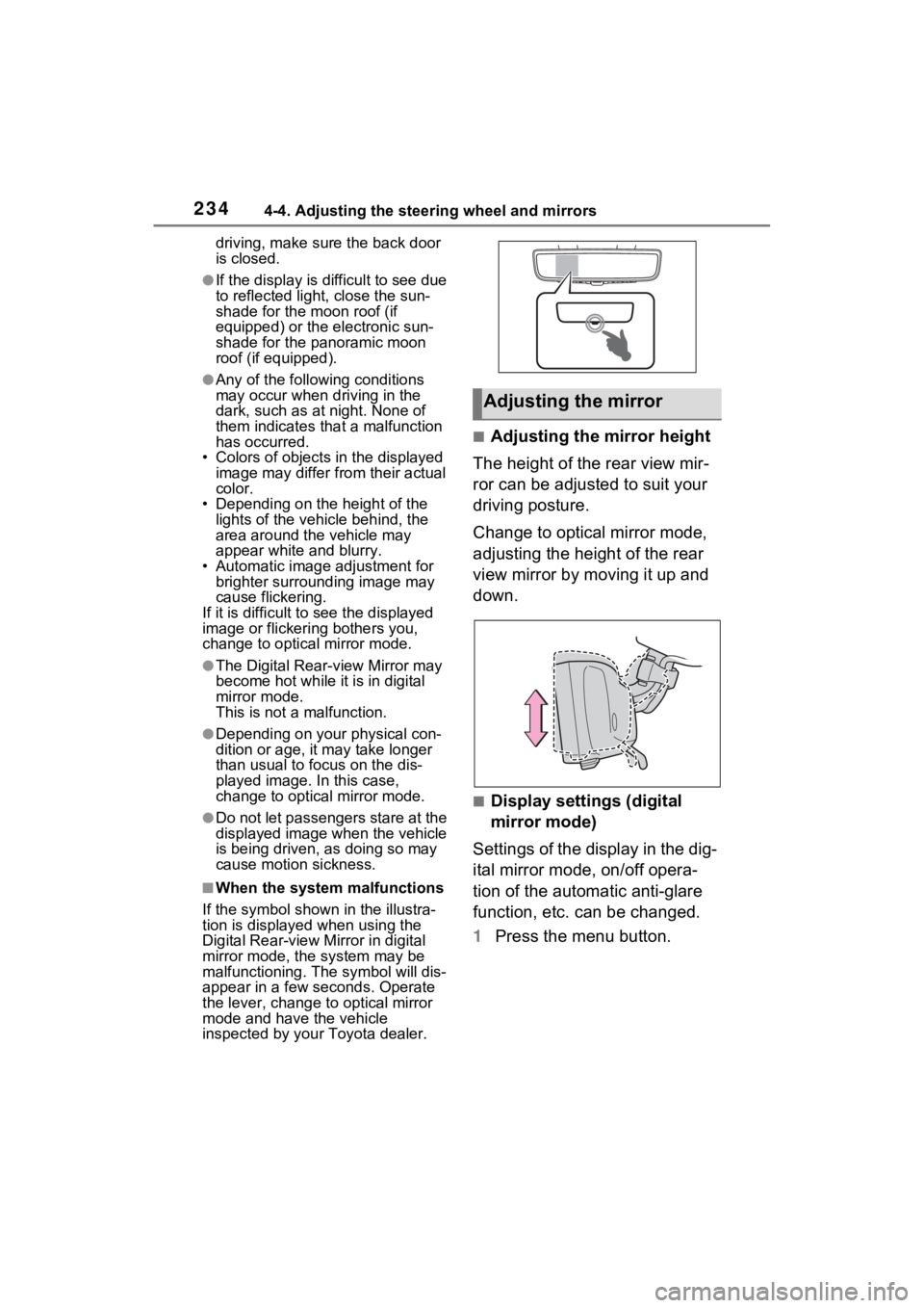 TOYOTA RAV4 PRIME 2022 Owners Manual 2344-4. Adjusting the steering wheel and mirrors
driving, make sure the back door
is closed.
●If the display is difficult to see due
to reflected light, close the sun-
shade for the moon roof (if TOYOTA RAV4 PRIME 2022 Owners Manual 2344-4. Adjusting the steering wheel and mirrors
driving, make sure the back door
is closed.
●If the display is difficult to see due
to reflected light, close the sun-
shade for the moon roof (if