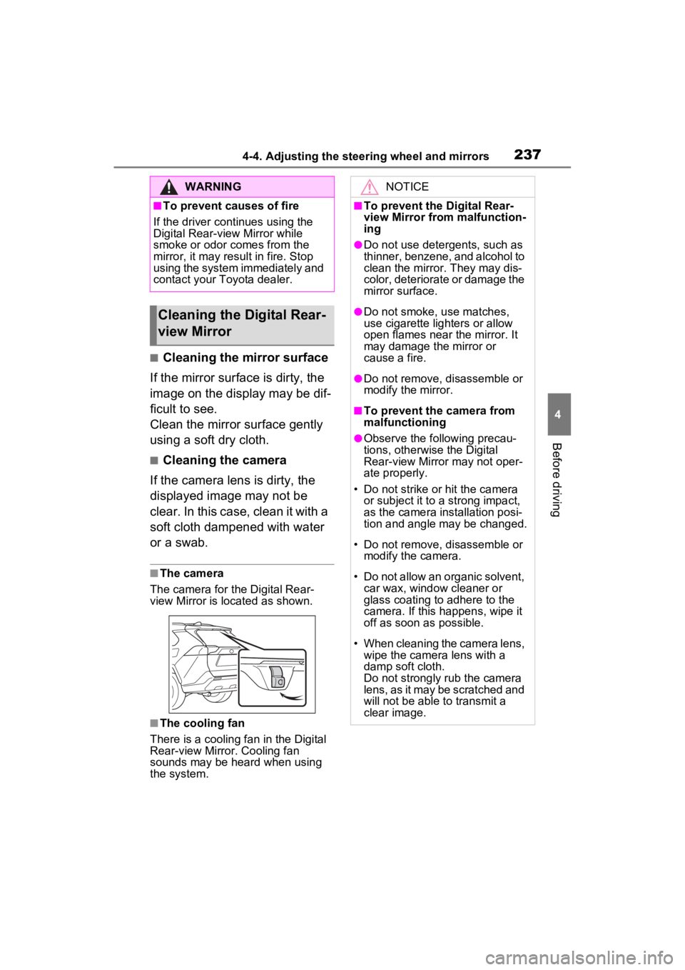 TOYOTA RAV4 PRIME 2022 Owners Manual 2374-4. Adjusting the steering wheel and mirrors
4
Before driving
■Cleaning the mirror surface
If the mirror surface is dirty, the
image on the display may be dif-
ficult to see.
Clean the mirror s TOYOTA RAV4 PRIME 2022 Owners Manual 2374-4. Adjusting the steering wheel and mirrors
4
Before driving
■Cleaning the mirror surface
If the mirror surface is dirty, the
image on the display may be dif-
ficult to see.
Clean the mirror s