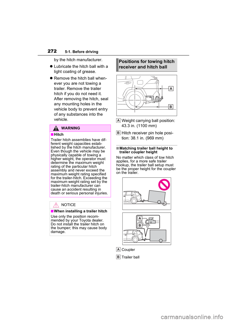 TOYOTA RAV4 PRIME 2022 Owners Manual 2725-1. Before driving
by the hitch manufacturer.
Lubricate the hitch ball with a
light coating of grease.
Remove the hitch ball when-
ever you are not towing a
trailer. Remove the trailer
TOYOTA RAV4 PRIME 2022 Owners Manual 2725-1. Before driving
by the hitch manufacturer.
Lubricate the hitch ball with a
light coating of grease.
Remove the hitch ball when-
ever you are not towing a
trailer. Remove the trailer