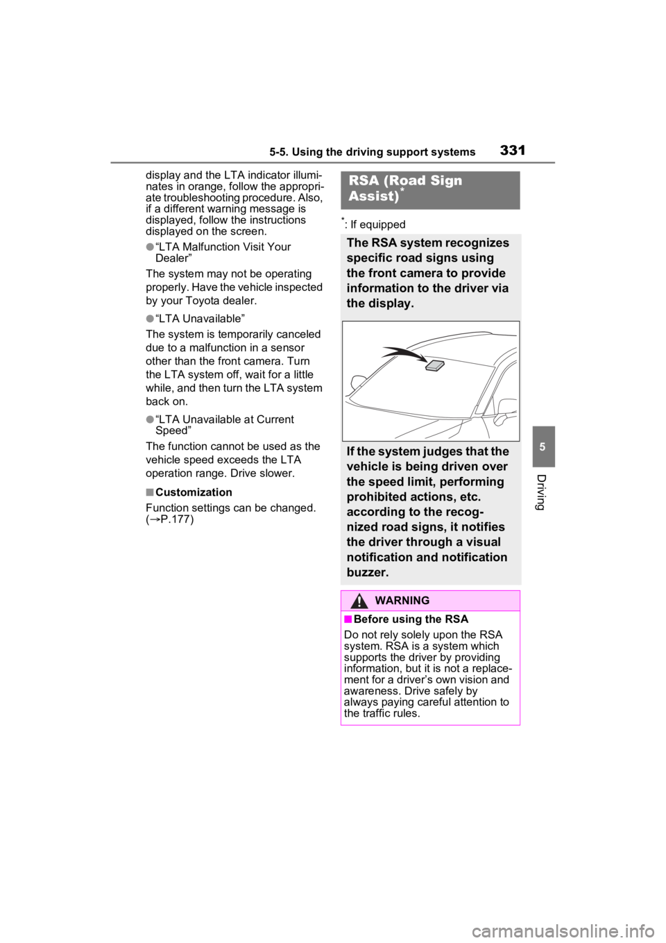 TOYOTA RAV4 PRIME 2022 Owners Manual 3315-5. Using the driving support systems
5
Driving
display and the LTA indicator illumi-
nates in orange, follow the appropri-
ate troubleshooting procedure. Also,
if a different warning message is TOYOTA RAV4 PRIME 2022 Owners Manual 3315-5. Using the driving support systems
5
Driving
display and the LTA indicator illumi-
nates in orange, follow the appropri-
ate troubleshooting procedure. Also,
if a different warning message is