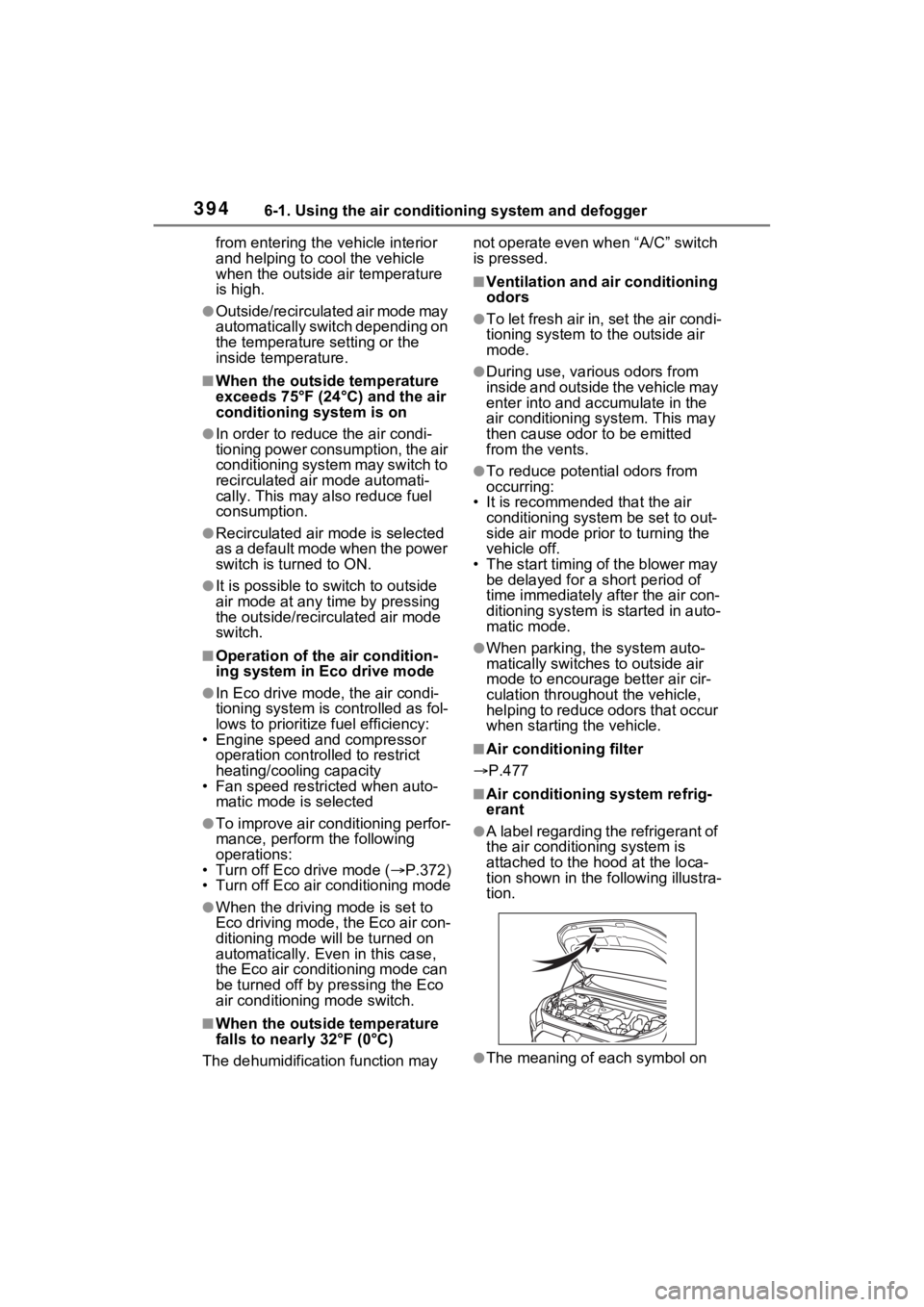 TOYOTA RAV4 PRIME 2022 Owners Manual 3946-1. Using the air conditioning system and defogger
from entering the vehicle interior
and helping to cool the vehicle
when the outside air temperature
is high.
âOutside/recirculated air mode TOYOTA RAV4 PRIME 2022 Owners Manual 3946-1. Using the air conditioning system and defogger
from entering the vehicle interior
and helping to cool the vehicle
when the outside air temperature
is high.
âOutside/recirculated air mode