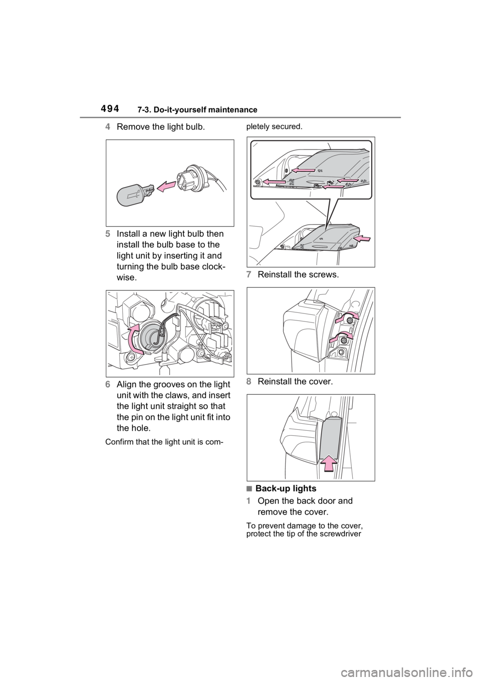 TOYOTA RAV4 PRIME 2022 Owners Manual 4947-3. Do-it-yourself maintenance
4Remove the light bulb.
5 Install a new light bulb then
install the bulb base to the
light unit by inserting it and
turning the bulb base clock-
wise.
6 Align the TOYOTA RAV4 PRIME 2022 Owners Manual 4947-3. Do-it-yourself maintenance
4Remove the light bulb.
5 Install a new light bulb then
install the bulb base to the
light unit by inserting it and
turning the bulb base clock-
wise.
6 Align the