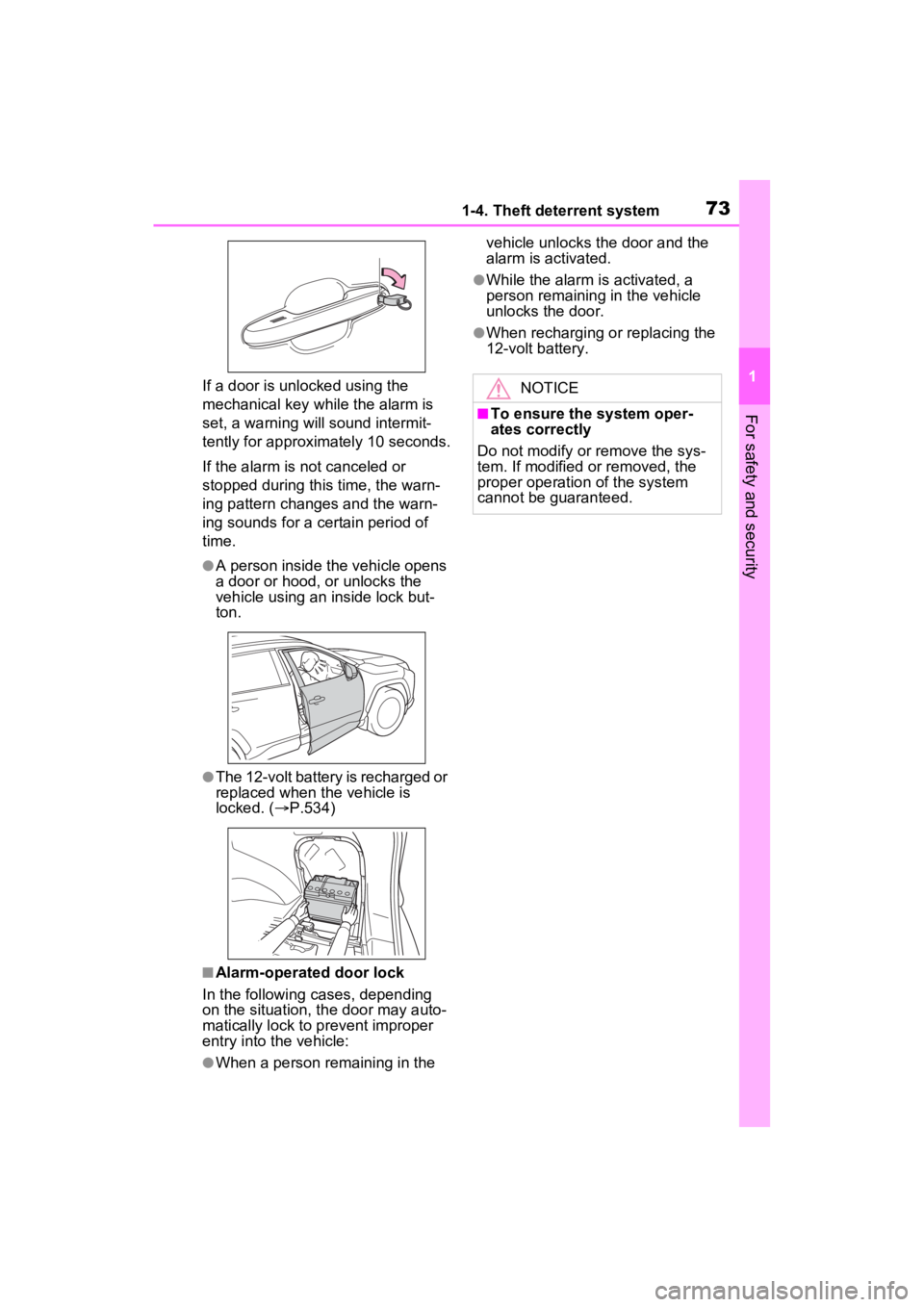 TOYOTA RAV4 PRIME 2022  Owners Manual 731-4. Theft deterrent system
1
For safety and security
If a door is unlocked using the 
mechanical key while the alarm is 
set, a warning will sound intermit-
tently for approximately 10 seconds.
If 