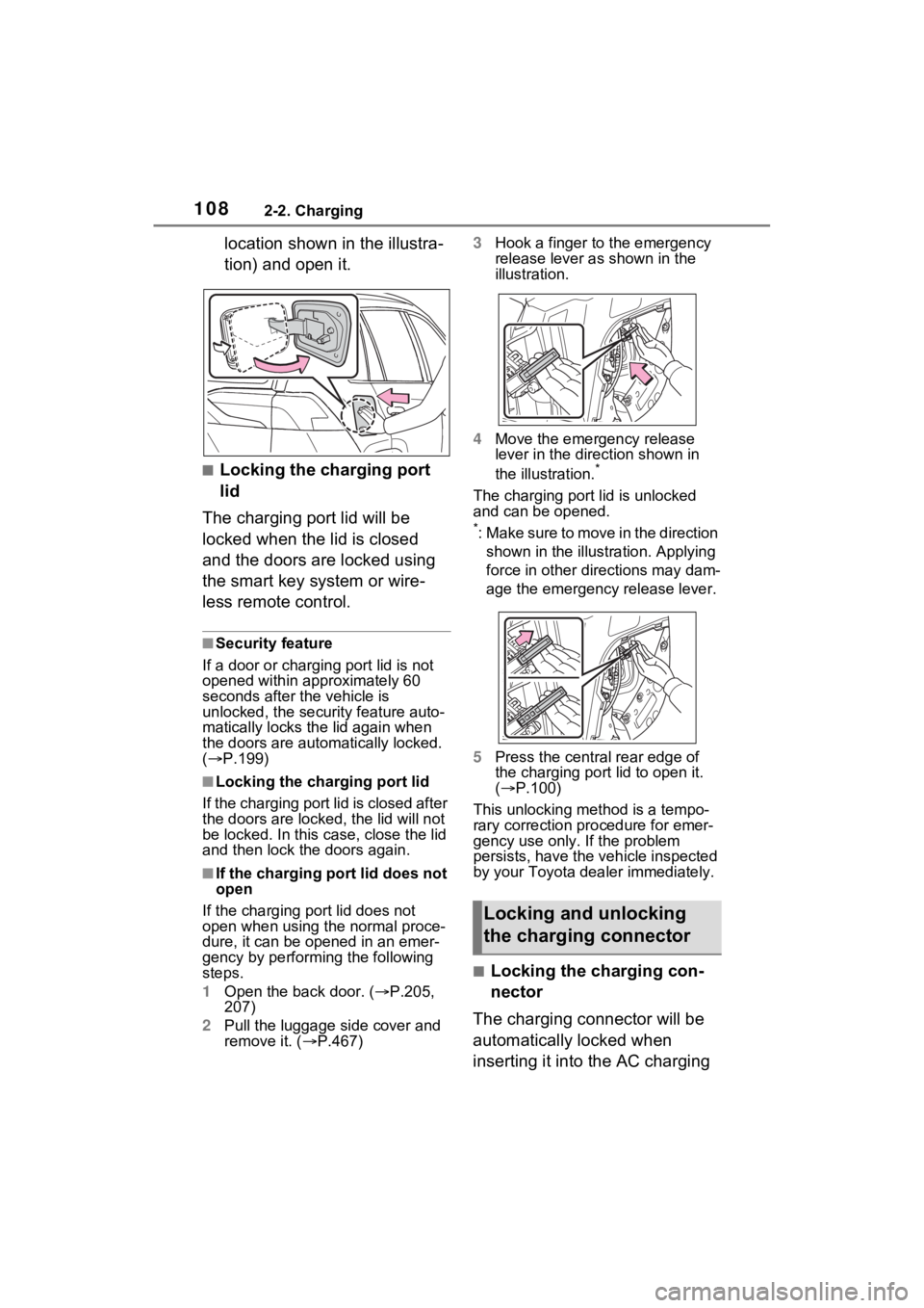 TOYOTA RAV4 PRIME 2021  Owners Manual 1082-2. Charging
location shown in the illustra-
tion) and open it.
■Locking the charging port 
lid
The charging port lid will be 
locked when the lid is closed 
and the doors are locked using 
the 