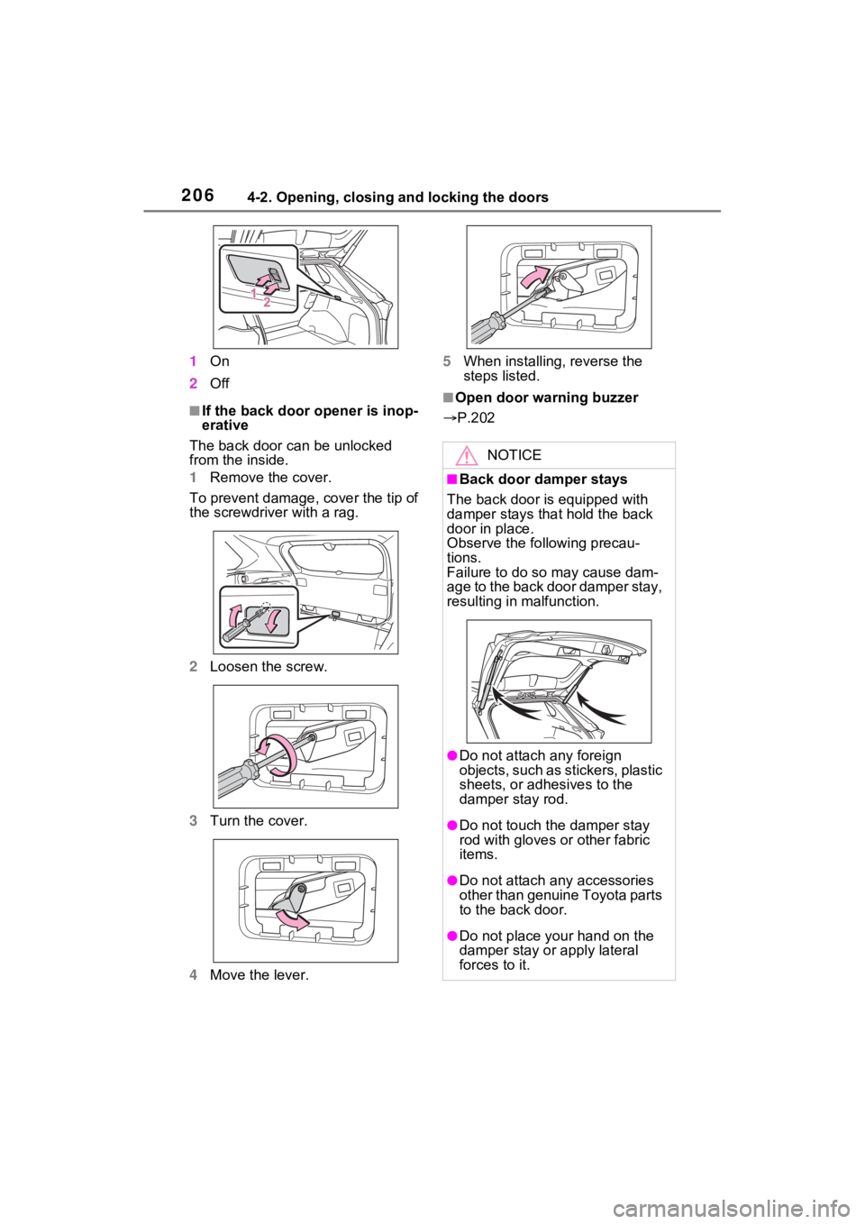 TOYOTA RAV4 PRIME 2021 Owners Manual 2064-2. Opening, closing and locking the doors
1On
2 Off
■If the back door opener is inop-
erative
The back door can be unlocked
from the inside.
1 Remove the cover.
To prevent damage, cover the ti TOYOTA RAV4 PRIME 2021 Owners Manual 2064-2. Opening, closing and locking the doors
1On
2 Off
■If the back door opener is inop-
erative
The back door can be unlocked
from the inside.
1 Remove the cover.
To prevent damage, cover the ti