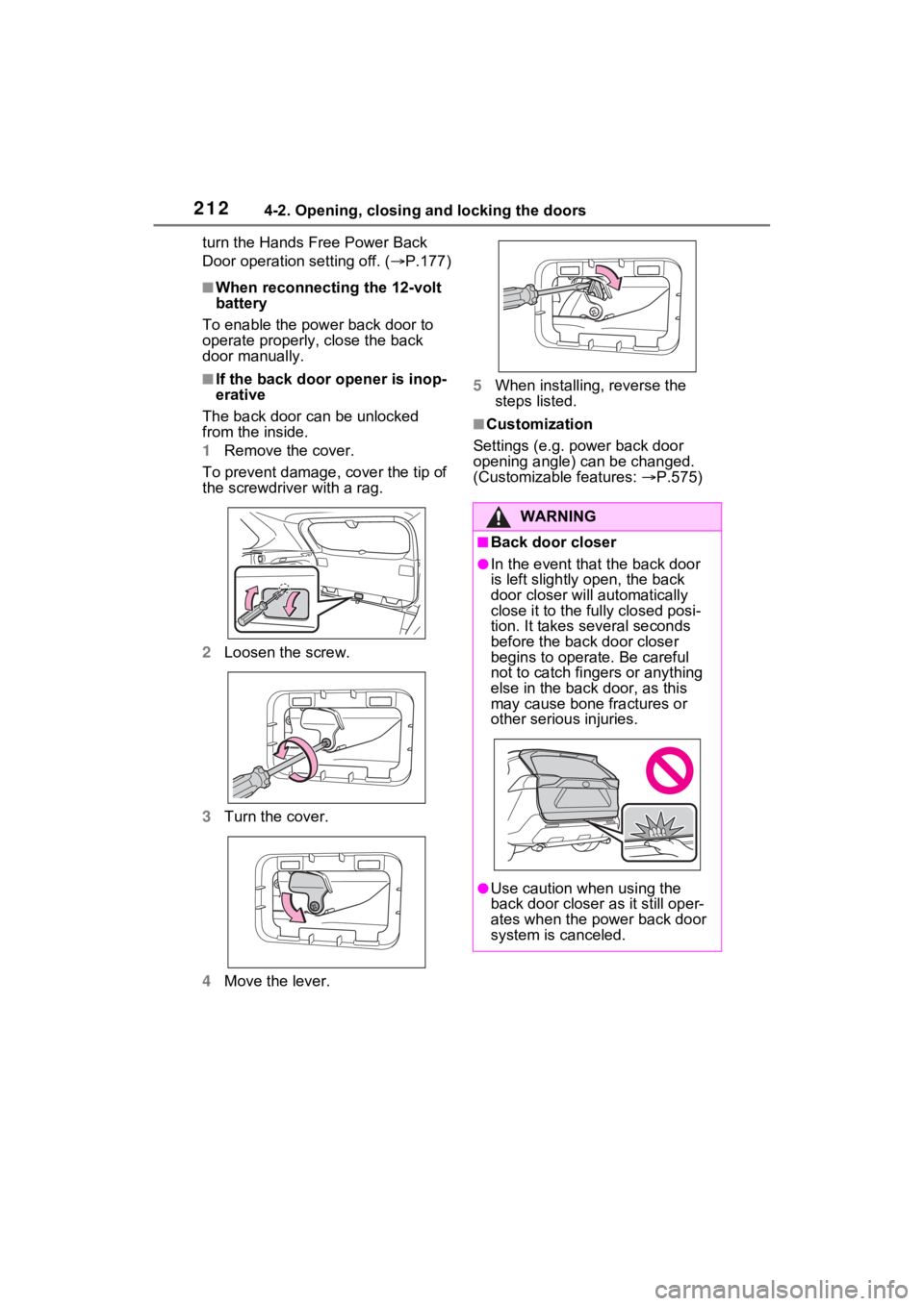 TOYOTA RAV4 PRIME 2021 Owners Manual 2124-2. Opening, closing and locking the doors
turn the Hands Free Power Back
Door operation setting off. (P.177)
■When reconnecting the 12-volt
battery
To enable the power back door to
operat TOYOTA RAV4 PRIME 2021 Owners Manual 2124-2. Opening, closing and locking the doors
turn the Hands Free Power Back
Door operation setting off. (P.177)
■When reconnecting the 12-volt
battery
To enable the power back door to
operat