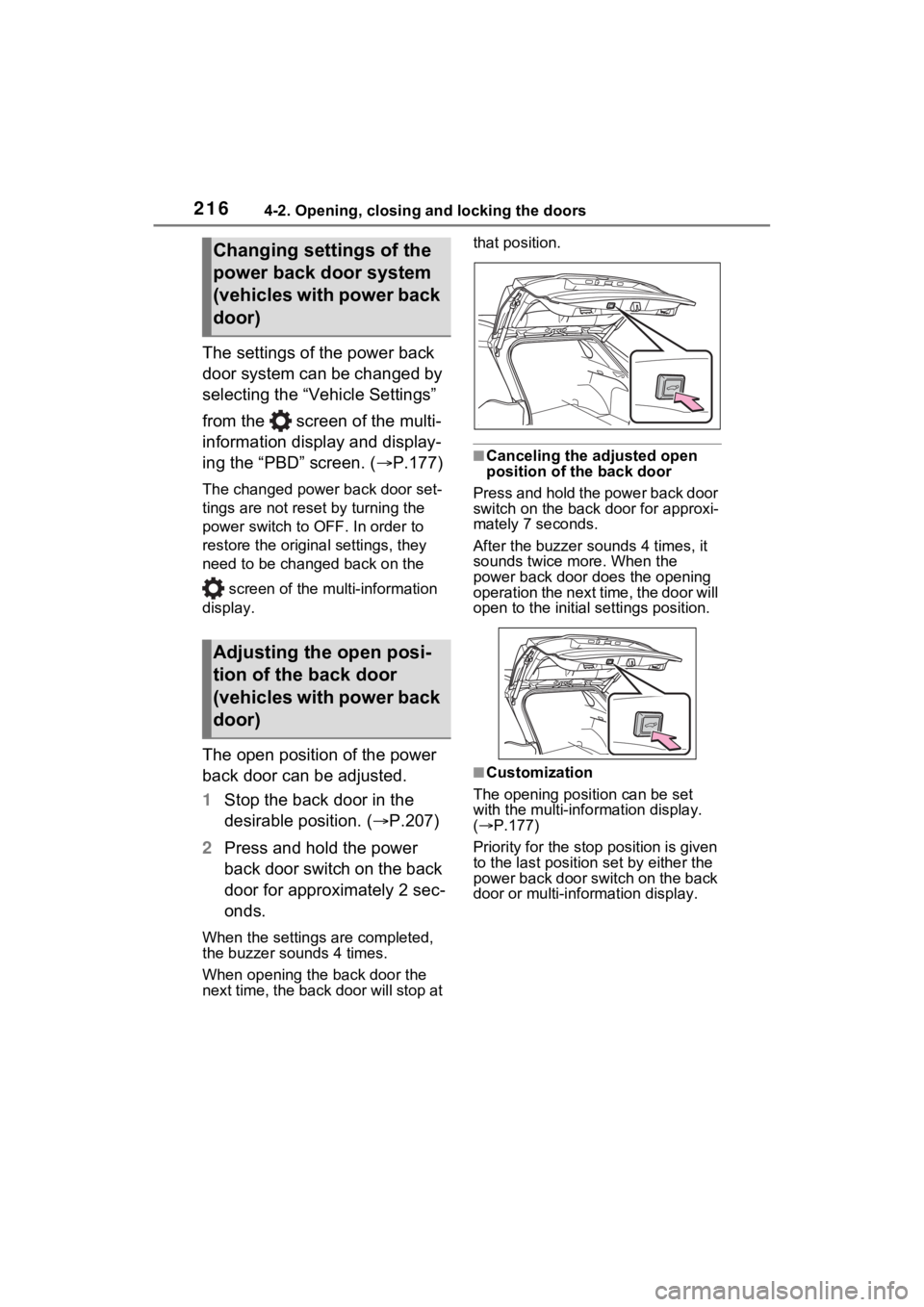 TOYOTA RAV4 PRIME 2021 Manual PDF 2164-2. Opening, closing and locking the doors
The settings of the power back 
door system can be changed by 
selecting the “Vehicle Settings” 
from the   screen of the multi-
information display 
