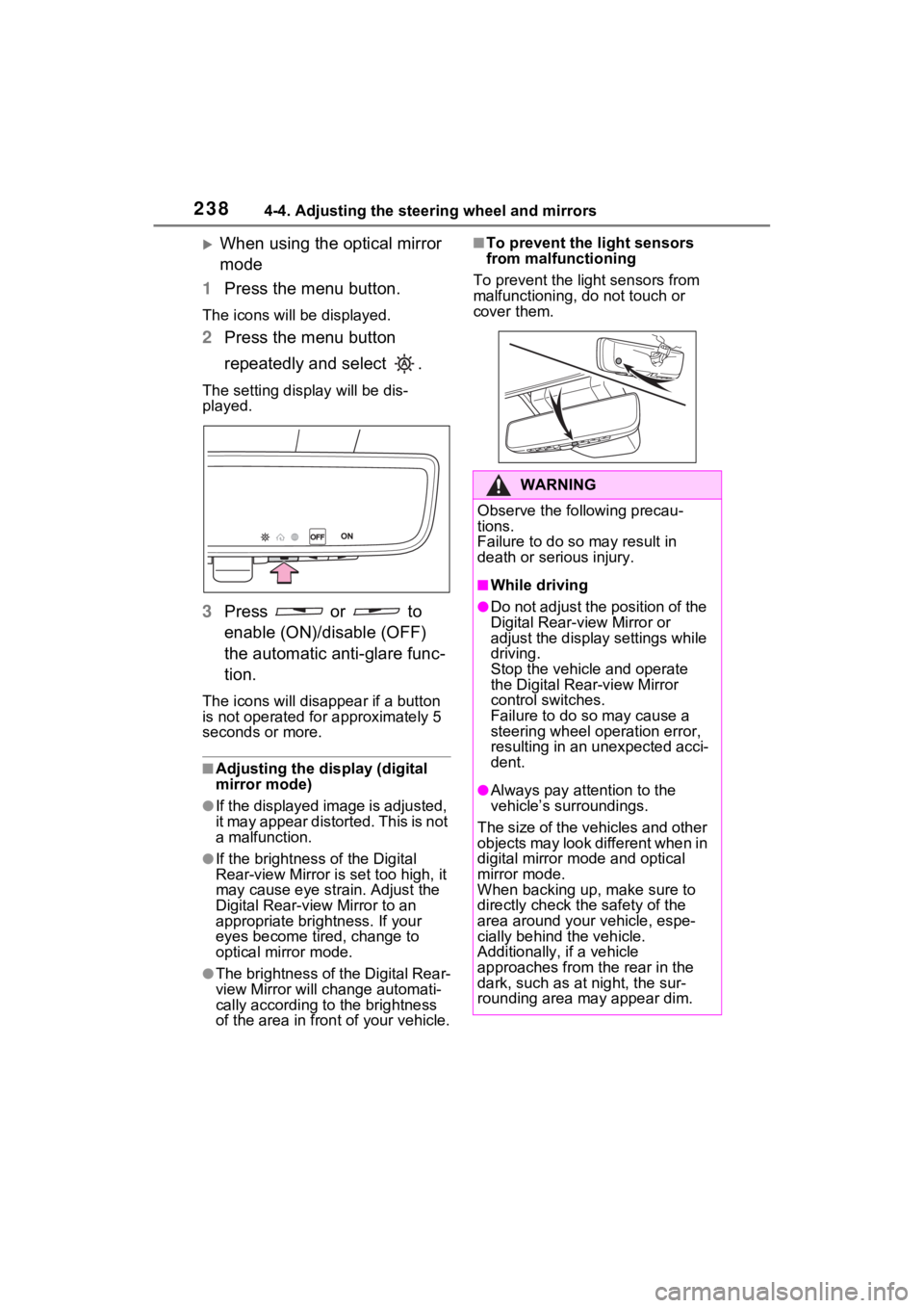 TOYOTA RAV4 PRIME 2021 User Guide 2384-4. Adjusting the steering wheel and mirrors
When using the optical mirror 
mode
1 Press the menu button.
The icons will be displayed.
2Press the menu button 
repeatedly and select  .
The setti