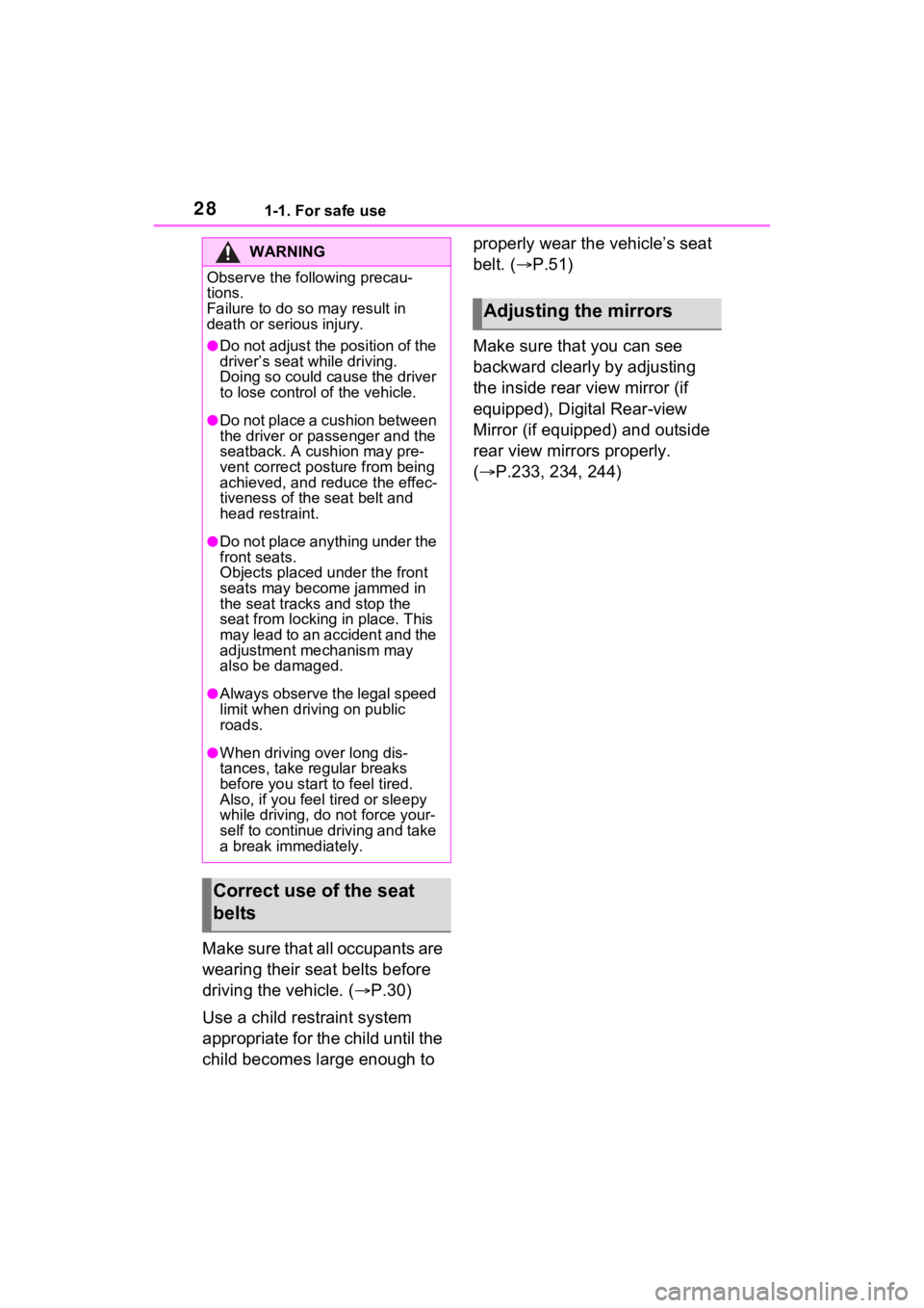 TOYOTA RAV4 PRIME 2021 Owners Manual 281-1. For safe use
Make sure that all occupants are
wearing their seat belts before
driving the vehicle. (P.30)
Use a child restraint system
appropriate for the child until the
child becomes l TOYOTA RAV4 PRIME 2021 Owners Manual 281-1. For safe use
Make sure that all occupants are
wearing their seat belts before
driving the vehicle. (P.30)
Use a child restraint system
appropriate for the child until the
child becomes l