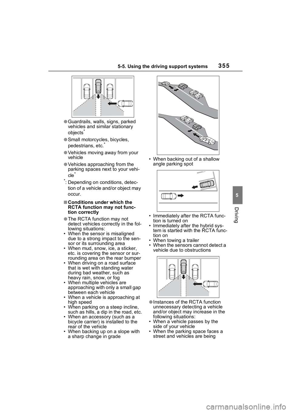 TOYOTA RAV4 PRIME 2021 Owners Manual 3555-5. Using the driving support systems
5
Driving
●Guardrails, walls, signs, parked
vehicles and similar stationary
objects
*
●Small motorcycles, bicycles,
pedestrians, etc.*
●Vehicles movi TOYOTA RAV4 PRIME 2021 Owners Manual 3555-5. Using the driving support systems
5
Driving
●Guardrails, walls, signs, parked
vehicles and similar stationary
objects
*
●Small motorcycles, bicycles,
pedestrians, etc.*
●Vehicles movi